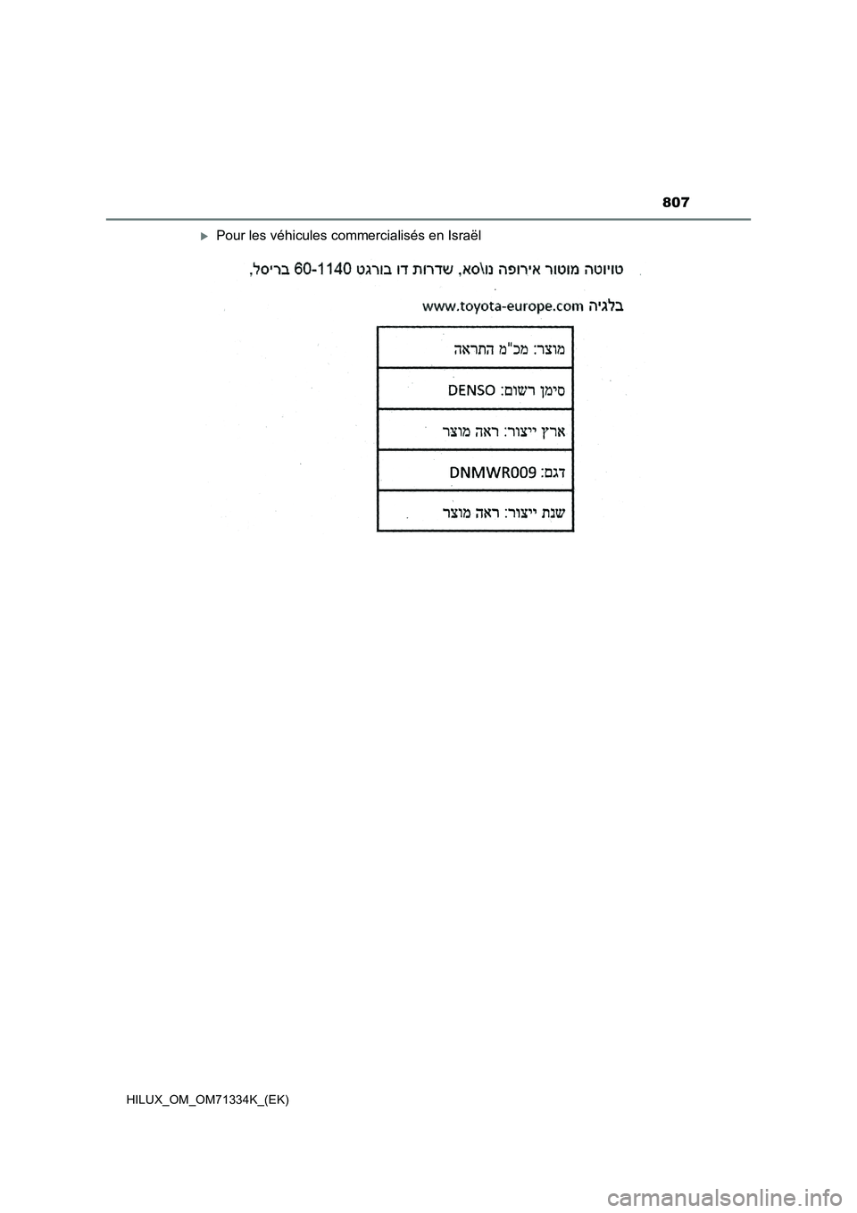 TOYOTA HILUX 2021 Notices Demploi (in French) 807
HILUX_OM_OM71334K_(EK)
Pour les véhicules commercialisés en Israël TOYOTA HILUX 2021 Notices Demploi (in French) 807
HILUX_OM_OM71334K_(EK)
Pour les véhicules commercialisés en Israël