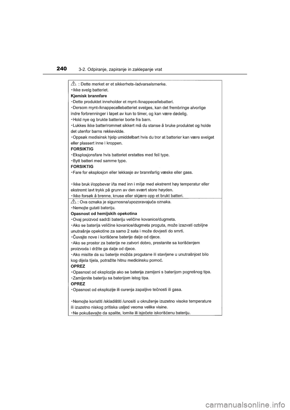 TOYOTA HILUX 2021  Navodila Za Uporabo (in Slovenian) 2403-2. Odpiranje, zapiranje in zaklepanje vrat
HILUX_OM_OM0K641E_(EE)
HILUX_OM_OM0K641E_(EE).book  Page 240  Thursday, April 8, 2021  5:29 PM 