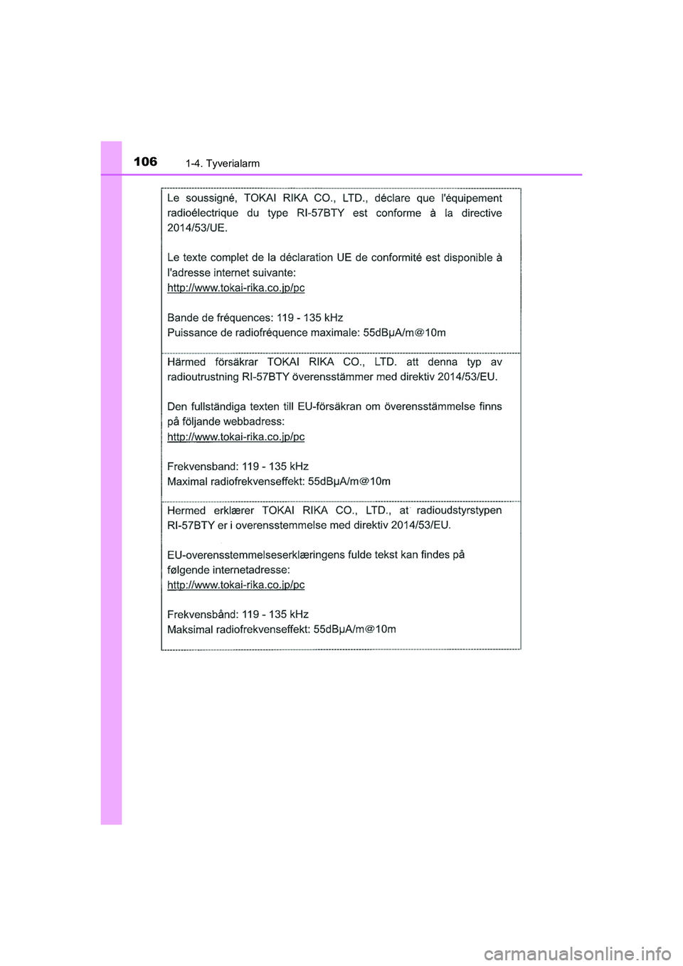 TOYOTA HILUX 2021  Brugsanvisning (in Danish) 1061-4. Tyverialarm
HILUX OM0K641DK
OM0K641DK.book  Page 106  Monday, February 22, 2021  1:35 PM 