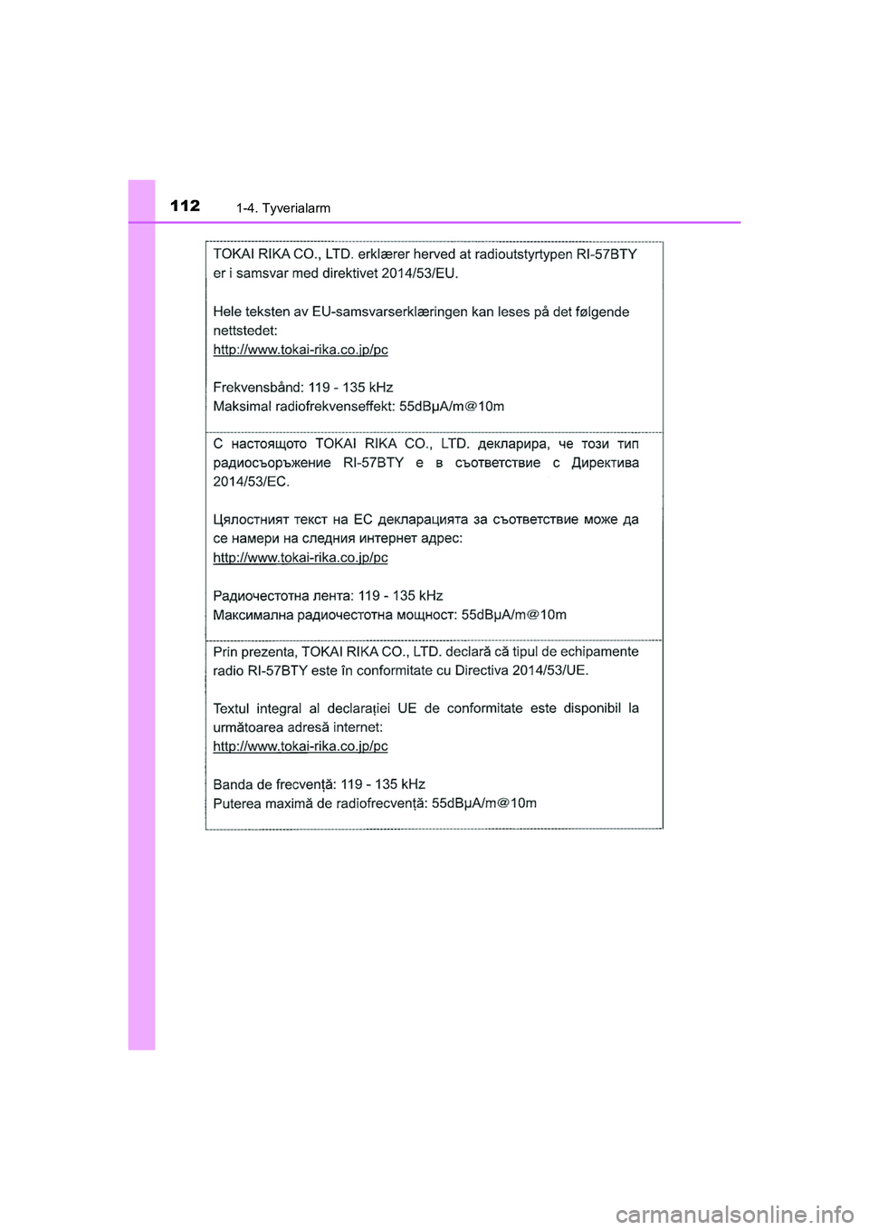 TOYOTA HILUX 2021 Brugsanvisning (in Danish) 1121-4. Tyverialarm
HILUX OM0K641DK
OM0K641DK.book Page 112 Monday, February 22, 2021 1:35 PM TOYOTA HILUX 2021 Brugsanvisning (in Danish) 1121-4. Tyverialarm
HILUX OM0K641DK
OM0K641DK.book Page 112 Monday, February 22, 2021 1:35 PM