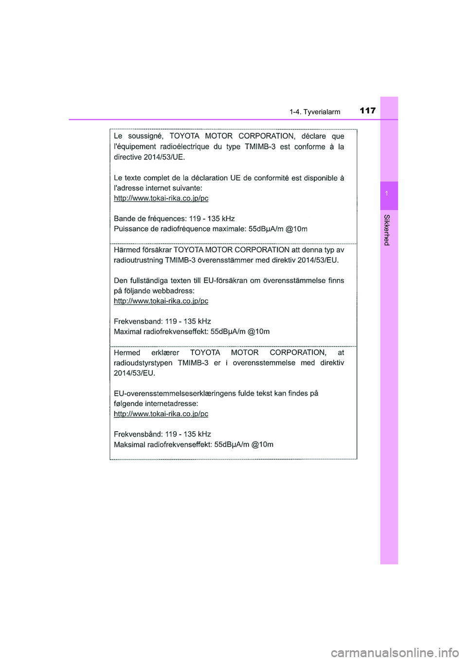 TOYOTA HILUX 2021 Brugsanvisning (in Danish) 1171-4. Tyverialarm
1
HILUX OM0K641DK
Sikkerhed
OM0K641DK.book Page 117 Monday, February 22, 2021 1:35 PM TOYOTA HILUX 2021 Brugsanvisning (in Danish) 1171-4. Tyverialarm
1
HILUX OM0K641DK
Sikkerhed
OM0K641DK.book Page 117 Monday, February 22, 2021 1:35 PM