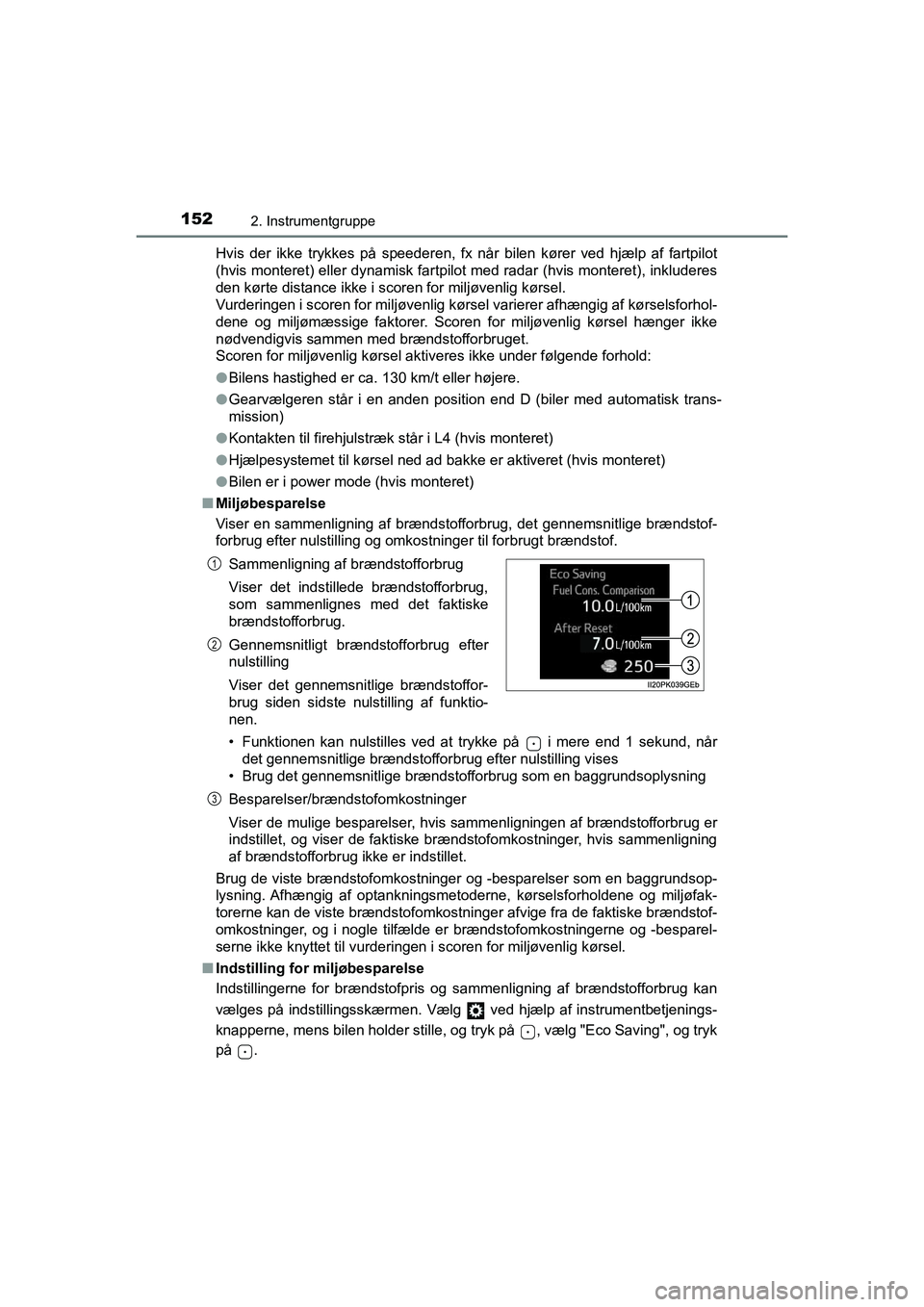 TOYOTA HILUX 2021  Brugsanvisning (in Danish) 1522. Instrumentgruppe
HILUX OM0K641DKHvis der ikke trykkes på speederen, fx når bilen kører ved hjælp af fartpilot
(hvis monteret) eller dynamisk fartpilot med radar (hvis monteret), inkluderes
d