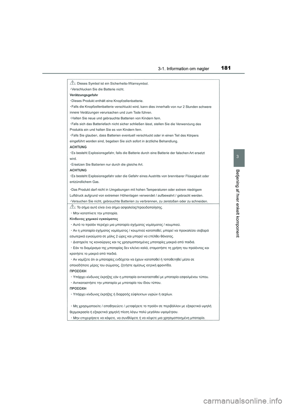 TOYOTA HILUX 2021  Brugsanvisning (in Danish) 1813-1. Information om nøgler
3
Betjening af hver enkelt komponent
HILUX OM0K641DK
OM0K641DK.book  Page 181  Monday, February 22, 2021  1:35 PM 