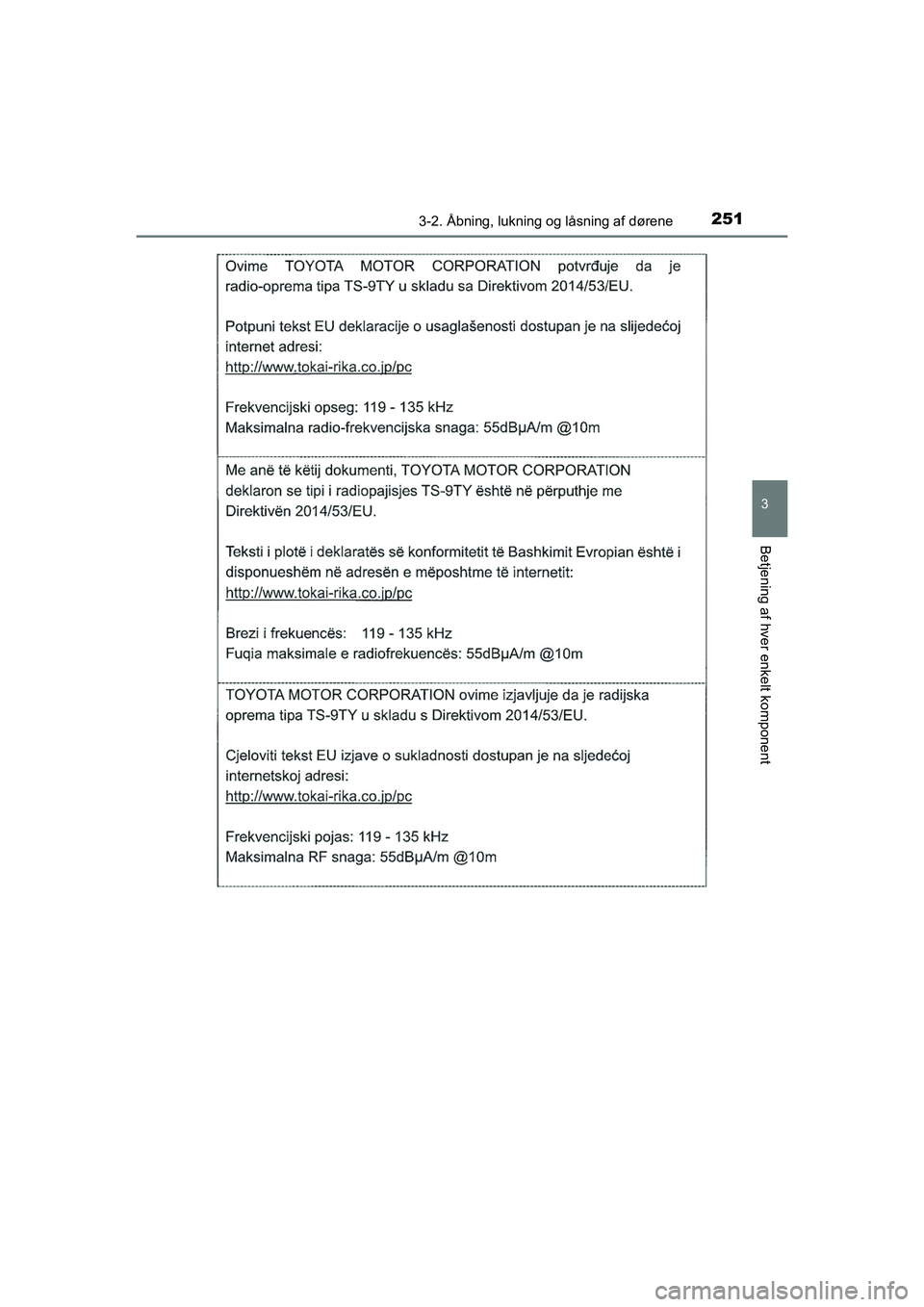 TOYOTA HILUX 2021  Brugsanvisning (in Danish) 2513-2. Åbning, lukning og låsning af dørene
3
Betjening af hver enkelt komponent
HILUX OM0K641DK
OM0K641DK.book  Page 251  Monday, February 22, 2021  1:35 PM 