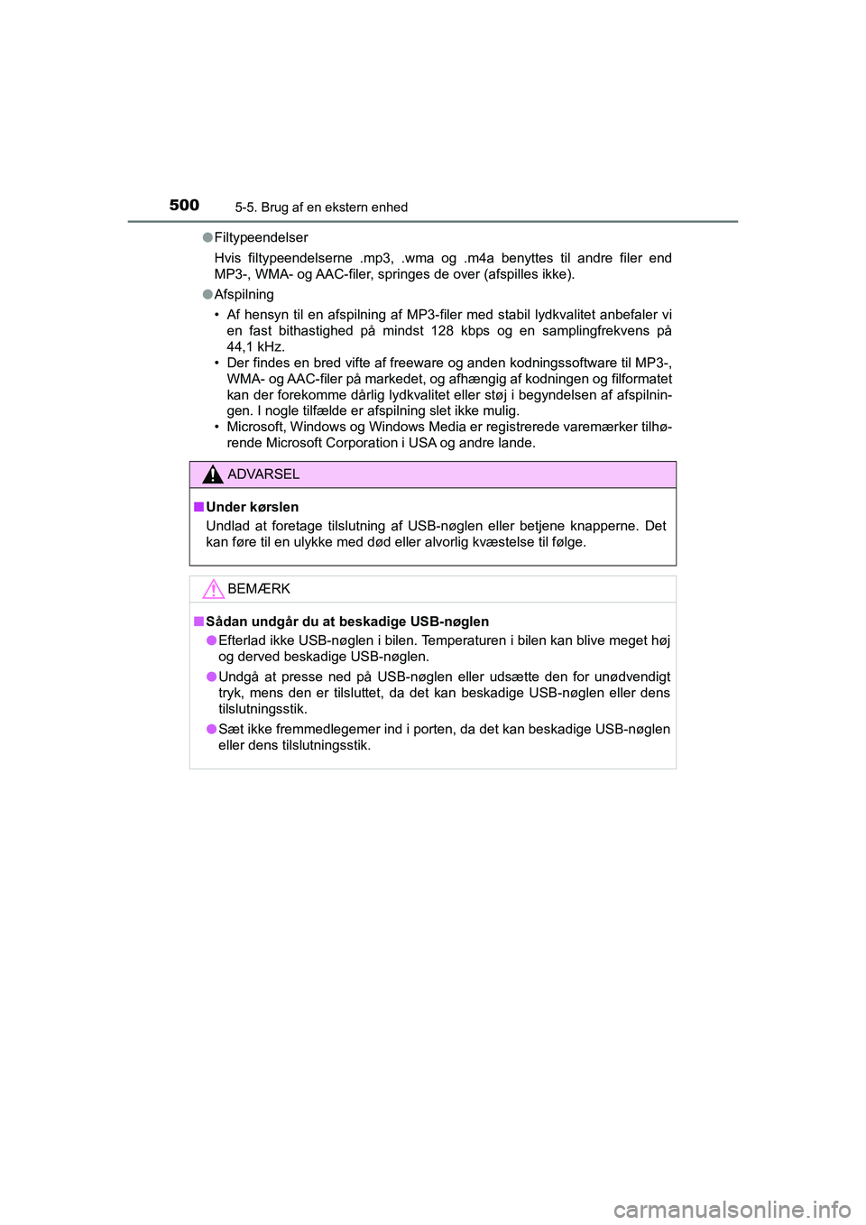 TOYOTA HILUX 2021 Brugsanvisning (in Danish) 5005-5. Brug af en ekstern enhed
HILUX OM0K641DKl
Filtypeendelser
Hvis filtypeendelserne .mp3, .wma og .m4a benyttes til andre filer end
MP3-, WMA- og AAC-filer, springes de over (afspilles ikke).
l A TOYOTA HILUX 2021 Brugsanvisning (in Danish) 5005-5. Brug af en ekstern enhed
HILUX OM0K641DKl
Filtypeendelser
Hvis filtypeendelserne .mp3, .wma og .m4a benyttes til andre filer end
MP3-, WMA- og AAC-filer, springes de over (afspilles ikke).
l A