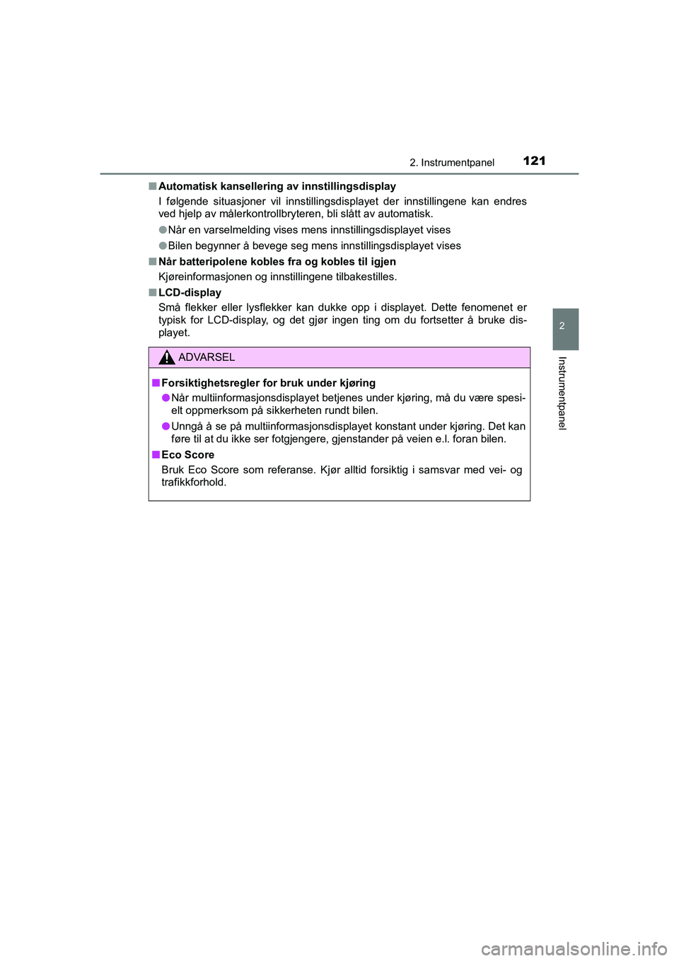 TOYOTA HILUX 2021 Instruksjoner for bruk (in Norwegian) 1212. Instrumentpanel
2
Instrumentpanel
HILUX OM0K641NOn
Automatisk kansellering av innstillingsdisplay
I følgende situasjoner vil innstillingsdisplayet der innstillingene kan endres
ved hjelp av må TOYOTA HILUX 2021 Instruksjoner for bruk (in Norwegian) 1212. Instrumentpanel
2
Instrumentpanel
HILUX OM0K641NOn
Automatisk kansellering av innstillingsdisplay
I følgende situasjoner vil innstillingsdisplayet der innstillingene kan endres
ved hjelp av må