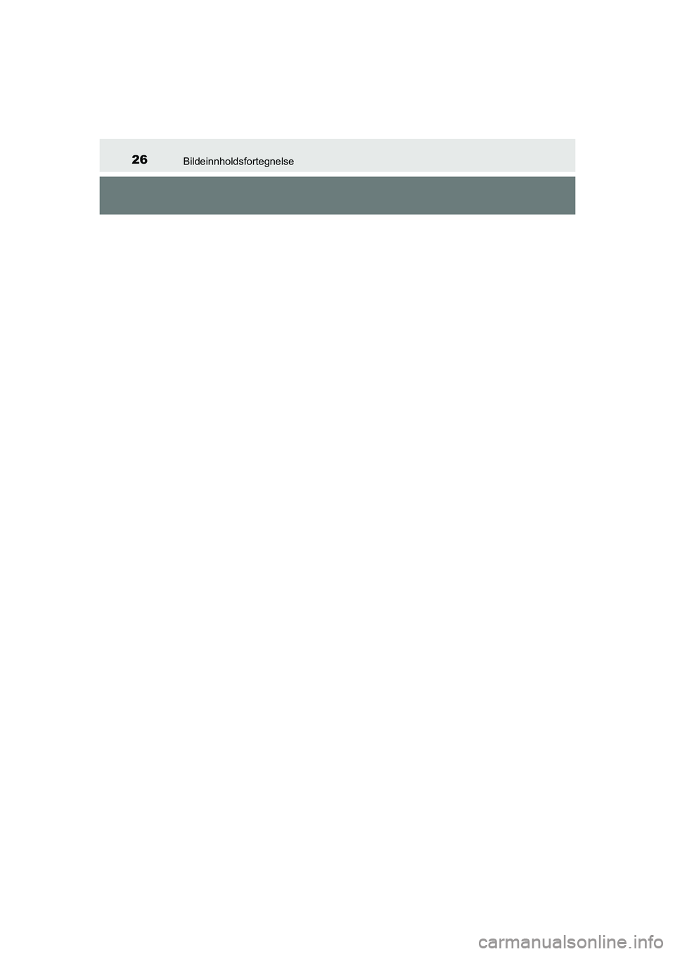 TOYOTA HILUX 2021  Instruksjoner for bruk (in Norwegian) 26Bildeinnholdsfortegnelse
HILUX OM0K641NO
OM0K641NO.book  Page 26  Wednesday, February 10, 2021  1:44 PM 