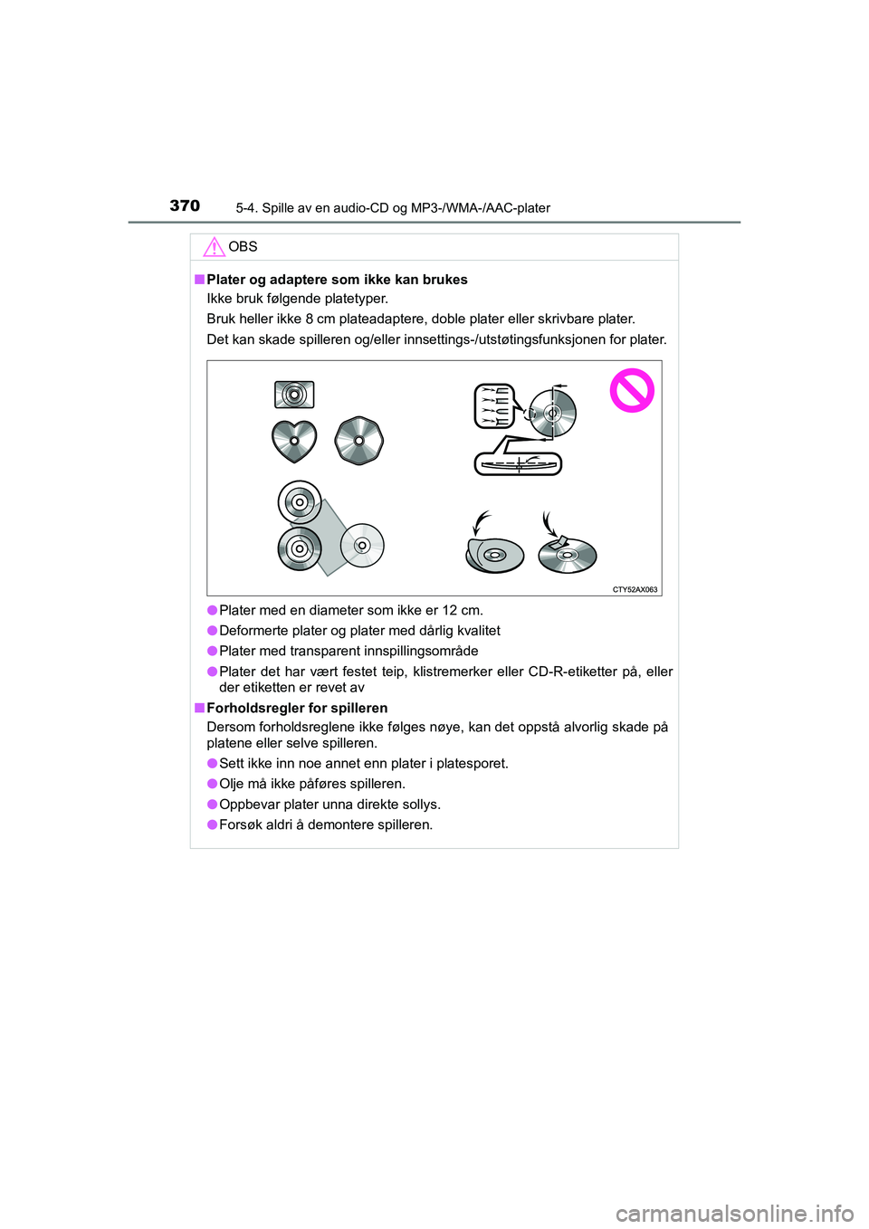 TOYOTA HILUX 2021  Instruksjoner for bruk (in Norwegian) 3705-4. Spille av en audio-CD og MP3-/WMA-/AAC-plater
HILUX OM0K641NO
OBS
nPlater og adaptere som ikke kan brukes
Ikke bruk følgende platetyper.
Bruk heller ikke 8 cm plateadaptere, doble plater elle