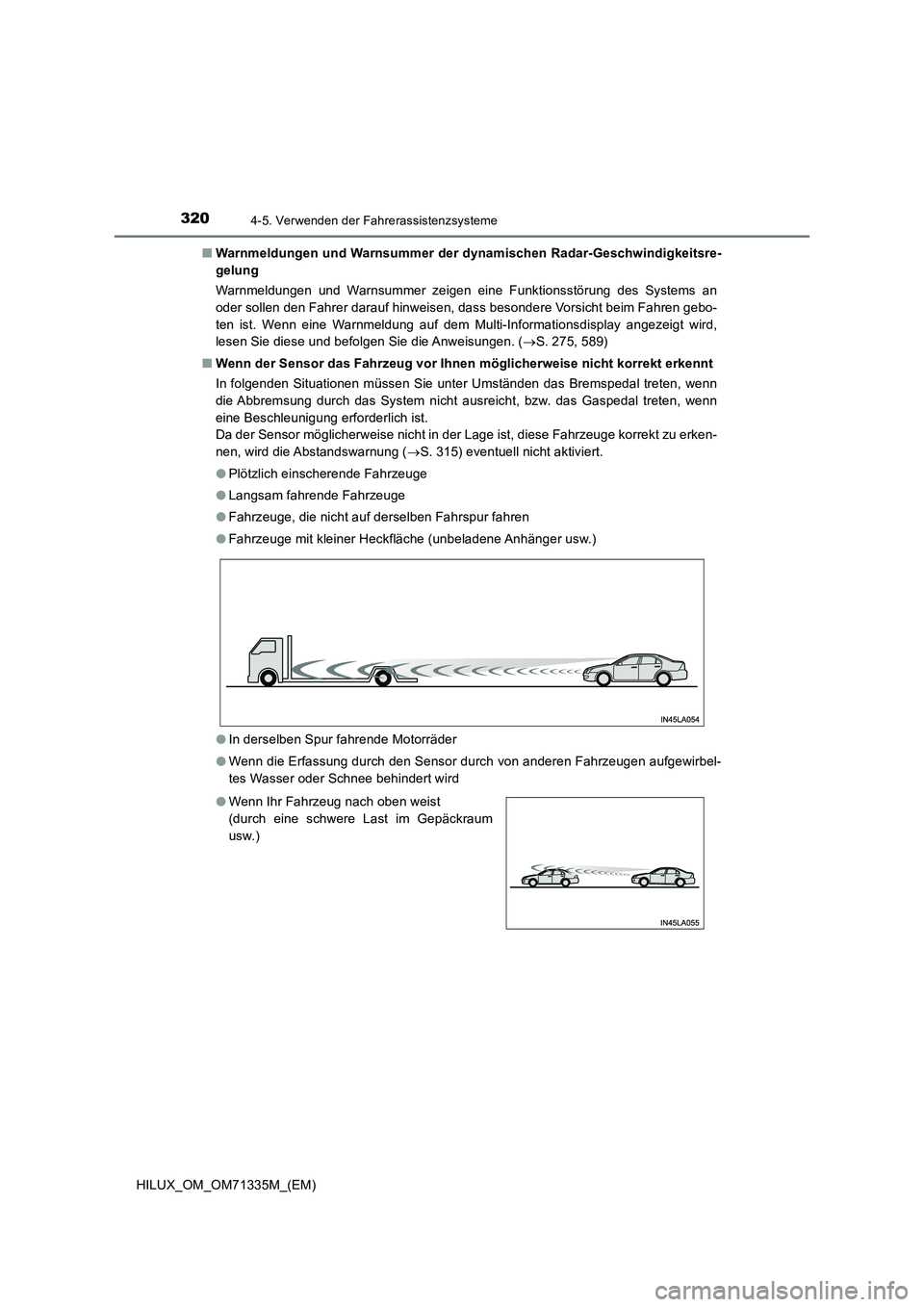 TOYOTA HILUX 2021  Betriebsanleitungen (in German) 3204-5. Verwenden der Fahrerassistenzsysteme
HILUX_OM_OM71335M_(EM)�QWarnmeldungen und Warnsummer der dynamischen Radar-Geschwindigkeitsre-
gelung
Warnmeldungen und Warnsummer zeigen eine Funktionsst