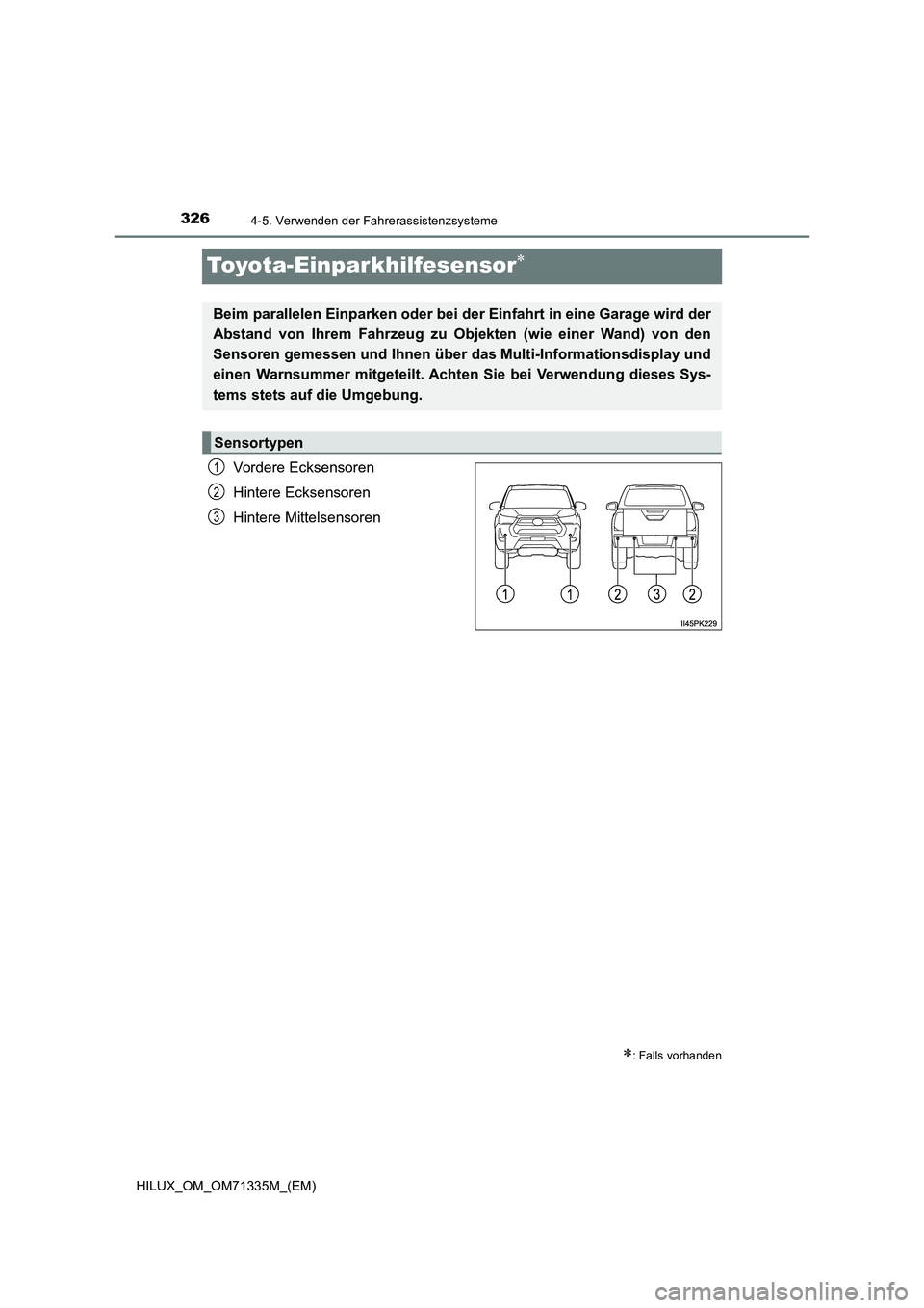 TOYOTA HILUX 2021  Betriebsanleitungen (in German) 3264-5. Verwenden der Fahrerassistenzsysteme
HILUX_OM_OM71335M_(EM)
Toyota-Einparkhilfesensor
Vordere Ecksensoren 
Hintere Ecksensoren 
Hintere Mittelsensoren
: Falls vorhanden
Beim parallelen E