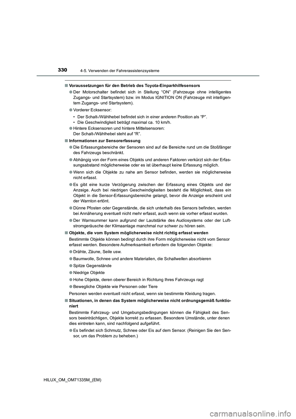 TOYOTA HILUX 2021  Betriebsanleitungen (in German) 3304-5. Verwenden der Fahrerassistenzsysteme
HILUX_OM_OM71335M_(EM)
�QVoraussetzungen für den Betrieb des Toyota-Einparkhilfesensors
�ODer Motorschalter befindet sich in Stellung “ON” (Fahrzeuge 