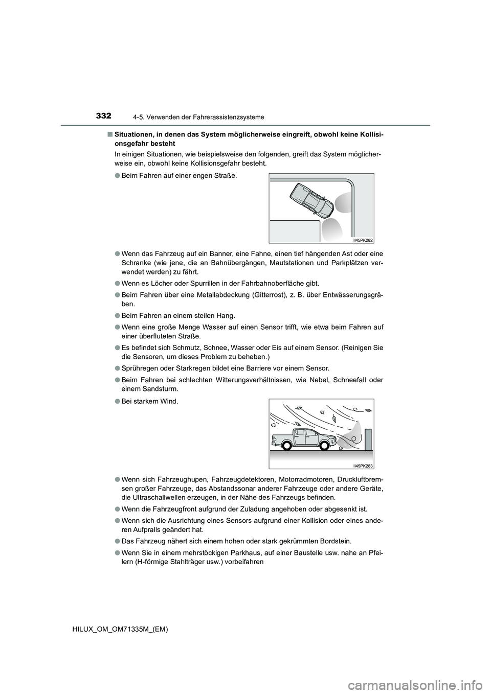 TOYOTA HILUX 2021  Betriebsanleitungen (in German) 3324-5. Verwenden der Fahrerassistenzsysteme
HILUX_OM_OM71335M_(EM) 
�Q Situationen, in denen das System möglicherweise eingreift, obwohl keine Kollisi- 
onsgefahr besteht 
In einigen Situationen, wi