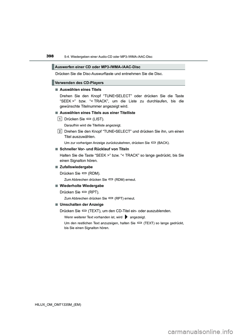 TOYOTA HILUX 2021  Betriebsanleitungen (in German) 3985-4. Wiedergeben einer Audio-CD oder MP3-/WMA-/AAC-Disc
HILUX_OM_OM71335M_(EM)
Drücken Sie die Disc-Auswurftaste und entnehmen Sie die Disc.
�QAuswählen eines Titels
Drehen Sie den Knopf “TUNE
