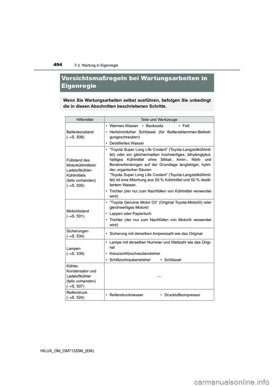 TOYOTA HILUX 2021  Betriebsanleitungen (in German) 4947-3. Wartung in Eigenregie
HILUX_OM_OM71335M_(EM)
Vorsichtsmaßregeln bei Wartungsarbeiten in 
Eigenregie
Wenn Sie Wartungsarbeiten selbst ausführen, befolgen Sie unbedingt
die in diesen Abschnitt