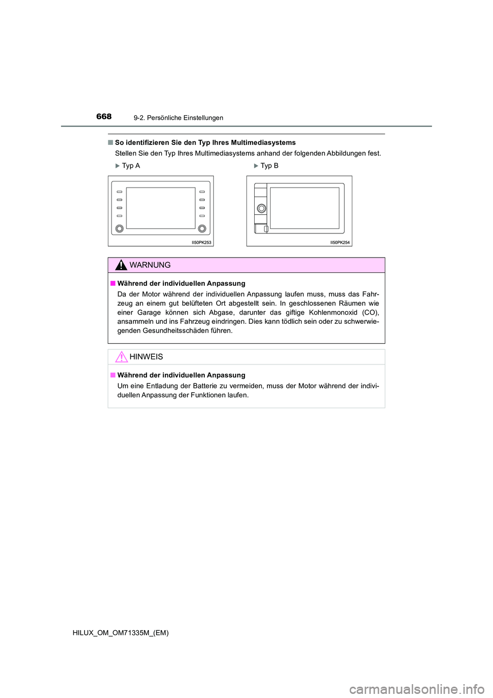 TOYOTA HILUX 2021  Betriebsanleitungen (in German) 6689-2. Persönliche Einstellungen
HILUX_OM_OM71335M_(EM)
�QSo identifizieren Sie den Typ Ihres Multimediasystems 
Stellen Sie den Typ Ihres Multimediasystems anhand der folgenden Abbildungen fest.
