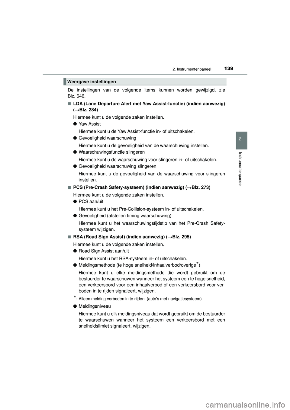 TOYOTA HILUX 2021  Instructieboekje (in Dutch) 1392. Instrumentenpaneel
2
Instrumentenpaneel
HILUX_OM_OM0K513E_(EE)
De instellingen van de volgende items kunnen worden gewijzigd, zie
Blz. 646.
■LDA (Lane Departure Alert met Yaw Assist-functie) ( TOYOTA HILUX 2021  Instructieboekje (in Dutch) 1392. Instrumentenpaneel
2
Instrumentenpaneel
HILUX_OM_OM0K513E_(EE)
De instellingen van de volgende items kunnen worden gewijzigd, zie
Blz. 646.
■LDA (Lane Departure Alert met Yaw Assist-functie) (