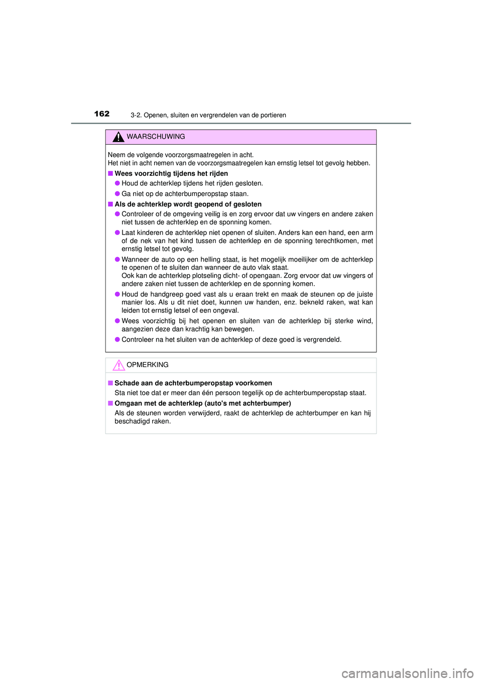 TOYOTA HILUX 2021 Instructieboekje (in Dutch) 1623-2. Openen, sluiten en vergrendelen van de portieren
HILUX_OM_OM0K513E_(EE)
WAARSCHUWING
Neem de volgende voorzorgsmaatregelen in acht.
Het niet in acht nemen van de voorzorgsmaatregelen kan erns TOYOTA HILUX 2021 Instructieboekje (in Dutch) 1623-2. Openen, sluiten en vergrendelen van de portieren
HILUX_OM_OM0K513E_(EE)
WAARSCHUWING
Neem de volgende voorzorgsmaatregelen in acht.
Het niet in acht nemen van de voorzorgsmaatregelen kan erns