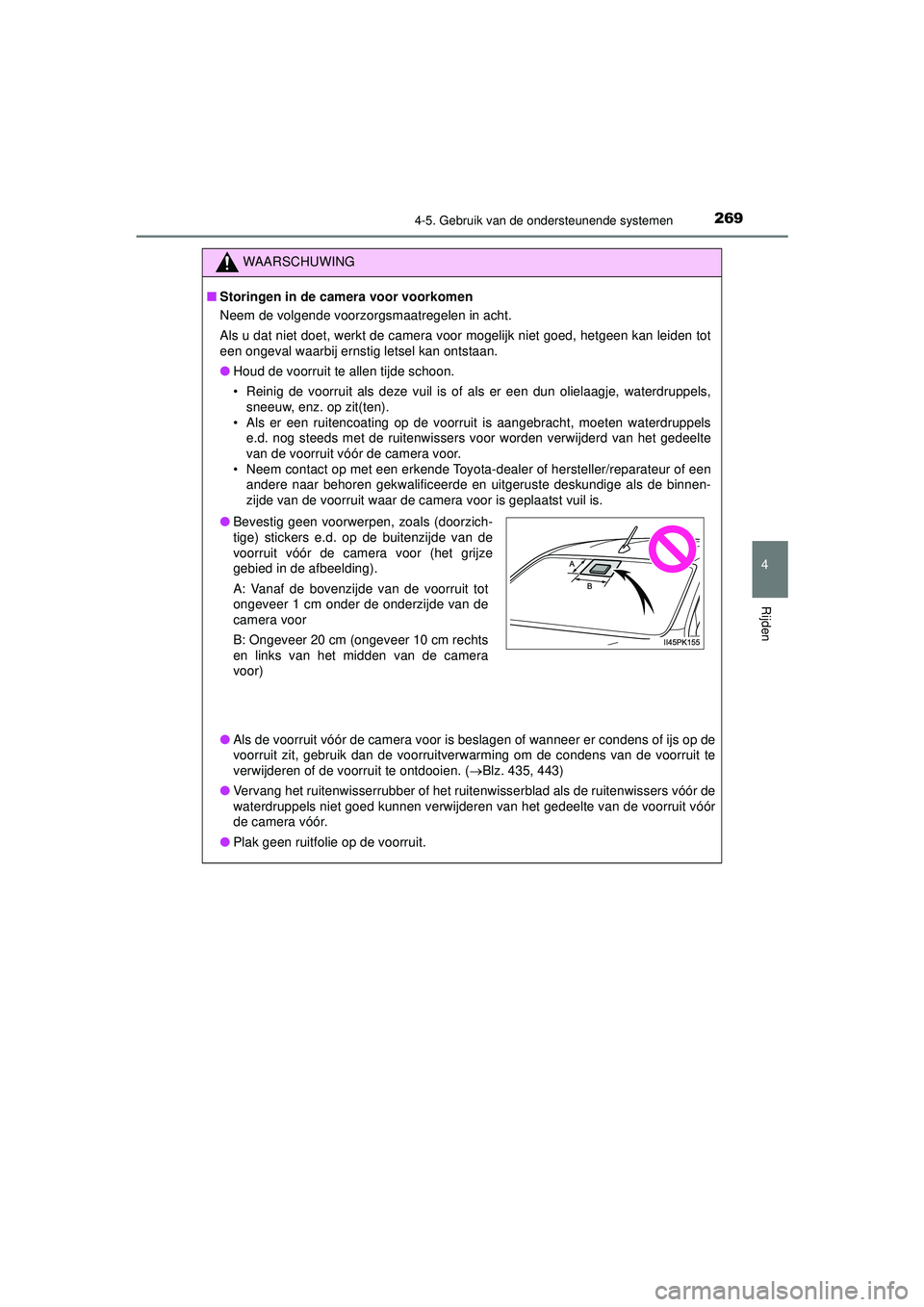 TOYOTA HILUX 2021 Instructieboekje (in Dutch) 2694-5. Gebruik van de ondersteunende systemen
4
Rijden
HILUX_OM_OM0K513E_(EE)
WAARSCHUWING
■Storingen in de camera voor voorkomen
Neem de volgende voorzorgsmaatregelen in acht.
Als u dat niet doet, TOYOTA HILUX 2021 Instructieboekje (in Dutch) 2694-5. Gebruik van de ondersteunende systemen
4
Rijden
HILUX_OM_OM0K513E_(EE)
WAARSCHUWING
■Storingen in de camera voor voorkomen
Neem de volgende voorzorgsmaatregelen in acht.
Als u dat niet doet,