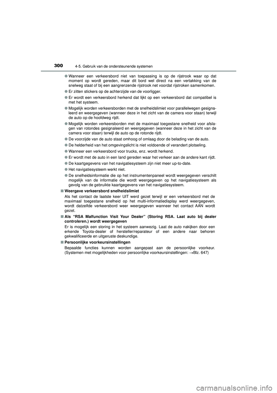 TOYOTA HILUX 2021 Instructieboekje (in Dutch) 3004-5. Gebruik van de ondersteunende systemen
HILUX_OM_OM0K513E_(EE)●
Wanneer een verkeersbord niet van toepassing is op de rijstrook waar op dat
moment op wordt gereden, maar dit bord wel direct n TOYOTA HILUX 2021 Instructieboekje (in Dutch) 3004-5. Gebruik van de ondersteunende systemen
HILUX_OM_OM0K513E_(EE)●
Wanneer een verkeersbord niet van toepassing is op de rijstrook waar op dat
moment op wordt gereden, maar dit bord wel direct n