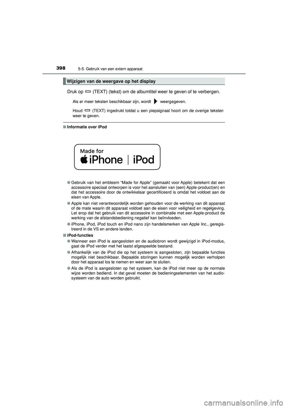 TOYOTA HILUX 2021 Instructieboekje (in Dutch) 3985-5. Gebruik van een extern apparaat
HILUX_OM_OM0K513E_(EE)
Druk op (TEXT) (tekst) om de albumtitel weer te geven of te verbergen.
Als er meer teksten beschikbaar zijn, wordt weergegeven.
Houd TOYOTA HILUX 2021 Instructieboekje (in Dutch) 3985-5. Gebruik van een extern apparaat
HILUX_OM_OM0K513E_(EE)
Druk op (TEXT) (tekst) om de albumtitel weer te geven of te verbergen.
Als er meer teksten beschikbaar zijn, wordt weergegeven.
Houd