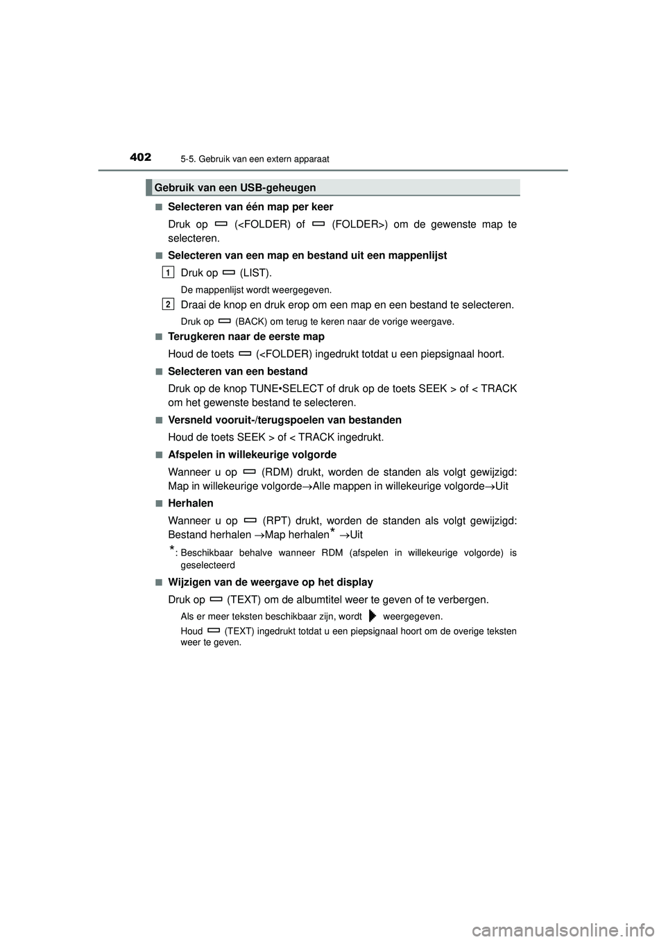 TOYOTA HILUX 2021 Instructieboekje (in Dutch) 4025-5. Gebruik van een extern apparaat
HILUX_OM_OM0K513E_(EE)■
Selecteren van één map per keer
Druk op (<FOLDER) of (FOLDER>) om de gewenste map te
selecteren.
■Selecteren van een map en be TOYOTA HILUX 2021 Instructieboekje (in Dutch) 4025-5. Gebruik van een extern apparaat
HILUX_OM_OM0K513E_(EE)■
Selecteren van één map per keer
Druk op (<FOLDER) of (FOLDER>) om de gewenste map te
selecteren.
■Selecteren van een map en be