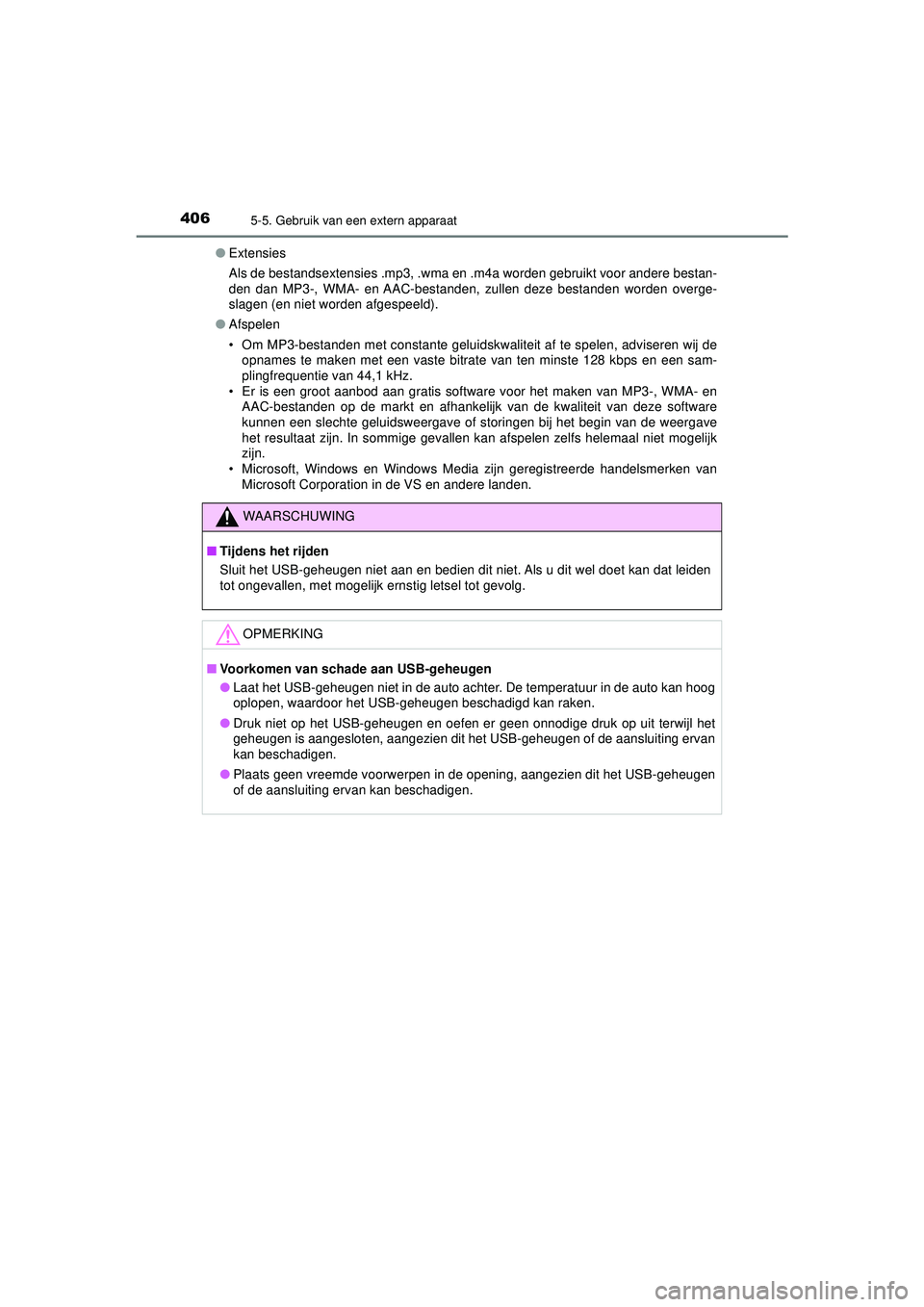 TOYOTA HILUX 2021 Instructieboekje (in Dutch) 4065-5. Gebruik van een extern apparaat
HILUX_OM_OM0K513E_(EE)●
Extensies
Als de bestandsextensies .mp3, .wma en .m4a worden gebruikt voor andere bestan-
den dan MP3-, WMA- en AAC-bestanden, zullen TOYOTA HILUX 2021 Instructieboekje (in Dutch) 4065-5. Gebruik van een extern apparaat
HILUX_OM_OM0K513E_(EE)●
Extensies
Als de bestandsextensies .mp3, .wma en .m4a worden gebruikt voor andere bestan-
den dan MP3-, WMA- en AAC-bestanden, zullen