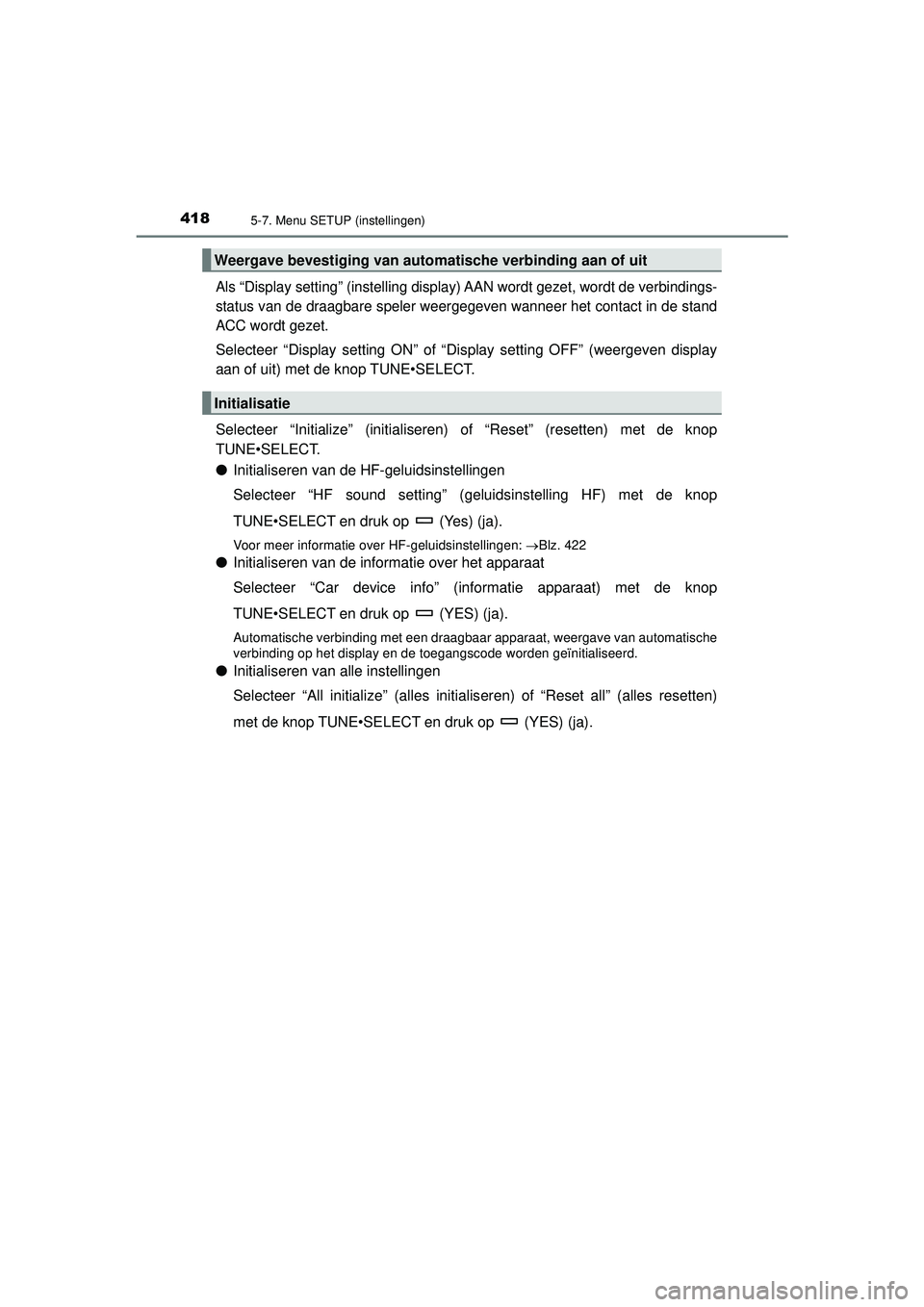 TOYOTA HILUX 2021 Instructieboekje (in Dutch) 4185-7. Menu SETUP (instellingen)
HILUX_OM_OM0K513E_(EE)
Als “Display setting” (instelling display) AAN wordt gezet, wordt de verbindings-
status van de draagbare speler weergegeven wanneer het co TOYOTA HILUX 2021 Instructieboekje (in Dutch) 4185-7. Menu SETUP (instellingen)
HILUX_OM_OM0K513E_(EE)
Als “Display setting” (instelling display) AAN wordt gezet, wordt de verbindings-
status van de draagbare speler weergegeven wanneer het co