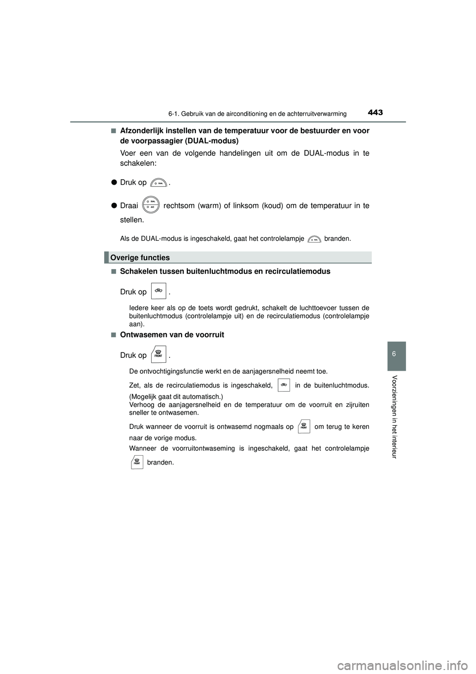 TOYOTA HILUX 2021  Instructieboekje (in Dutch) 4436-1. Gebruik van de airconditioning en de achterruitverwarming
6
Voorzieningen in het interieur
HILUX_OM_OM0K513E_(EE)■
Afzonderlijk instellen van de temp
eratuur voor de bestuurder en voor
de vo