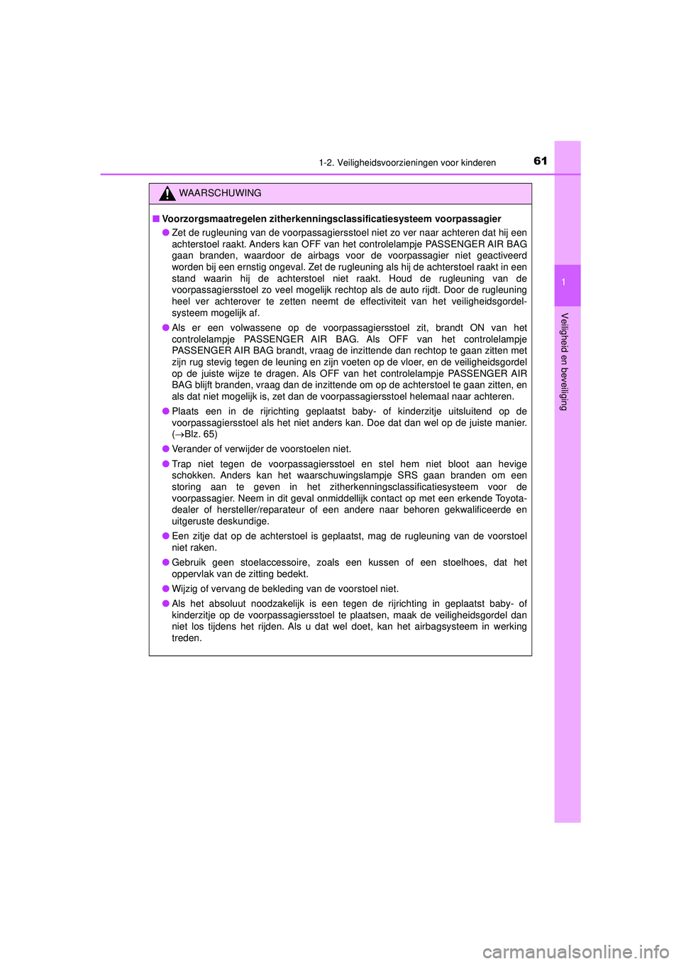 TOYOTA HILUX 2021  Instructieboekje (in Dutch) 611-2. Veiligheidsvoorzieningen voor kinderen
1
HILUX_OM_OM0K513E_(EE)
Veiligheid en beveiliging
WAARSCHUWING
■ Voorzorgsmaatregelen zitherkenning sclassificatiesysteem voorpassagier
● Zet de rugl TOYOTA HILUX 2021  Instructieboekje (in Dutch) 611-2. Veiligheidsvoorzieningen voor kinderen
1
HILUX_OM_OM0K513E_(EE)
Veiligheid en beveiliging
WAARSCHUWING
■ Voorzorgsmaatregelen zitherkenning sclassificatiesysteem voorpassagier
● Zet de rugl
