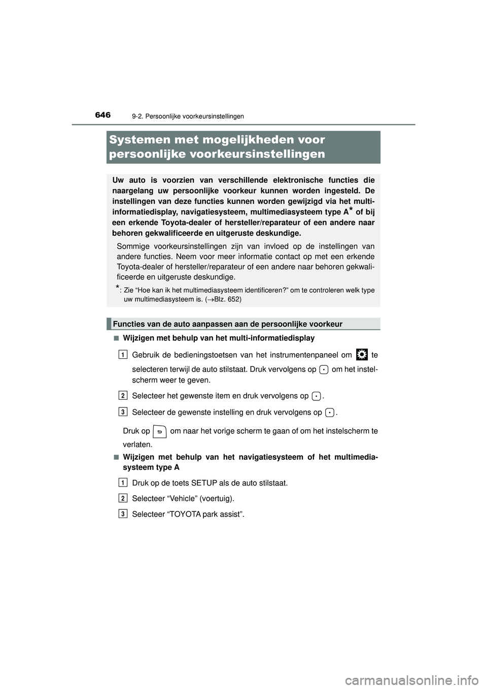 TOYOTA HILUX 2021  Instructieboekje (in Dutch) 6469-2. Persoonlijke voorkeursinstellingen
HILUX_OM_OM0K513E_(EE)
Systemen met mogelijkheden voor 
persoonlijke voorkeursinstellingen
■Wijzigen met behulp van  het multi-informatiedisplay
Gebruik de