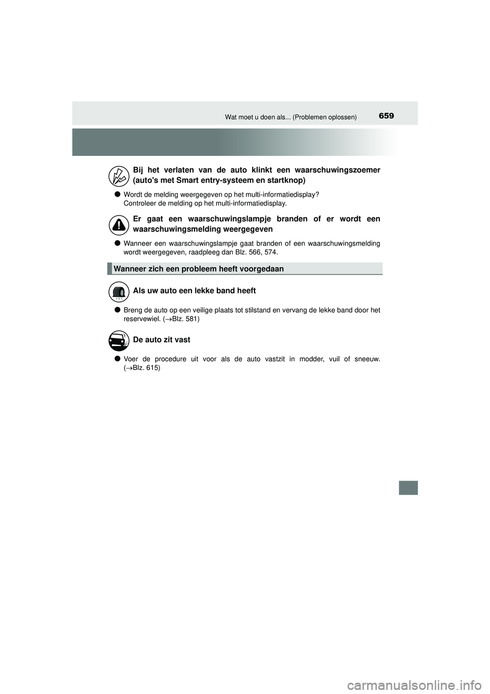 TOYOTA HILUX 2021  Instructieboekje (in Dutch) 659Wat moet u doen als... (Problemen oplossen)
HILUX_OM_OM0K513E_(EE)
●Wordt de melding weergegeven op het multi-informatiedisplay?
Controleer de melding op het multi-informatiedisplay.
●Wanneer e