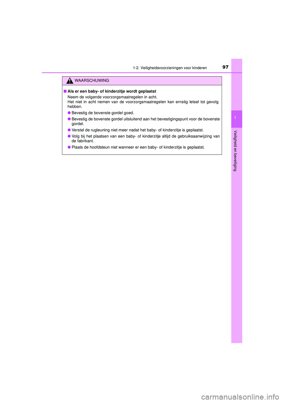 TOYOTA HILUX 2021  Instructieboekje (in Dutch) 971-2. Veiligheidsvoorzieningen voor kinderen
1
HILUX_OM_OM0K513E_(EE)
Veiligheid en beveiliging
WAARSCHUWING
■ Als er een baby- of kinderzitje wordt geplaatst
Neem de volgende voorzorgsmaatregelen  TOYOTA HILUX 2021  Instructieboekje (in Dutch) 971-2. Veiligheidsvoorzieningen voor kinderen
1
HILUX_OM_OM0K513E_(EE)
Veiligheid en beveiliging
WAARSCHUWING
■ Als er een baby- of kinderzitje wordt geplaatst
Neem de volgende voorzorgsmaatregelen