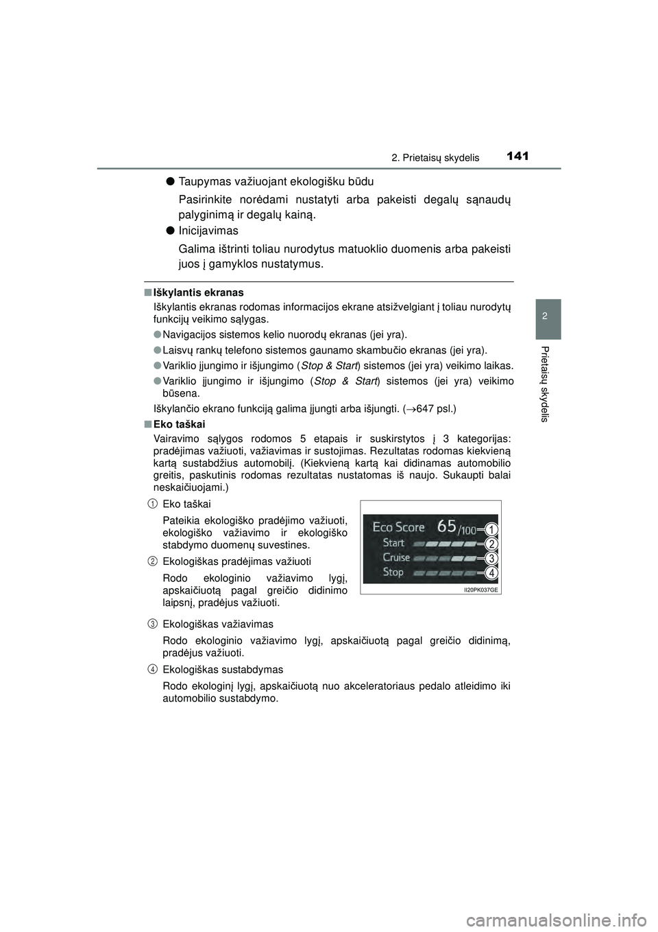 TOYOTA HILUX 2021 Eksploatavimo vadovas (in Lithuanian) 1412. Prietaisų skydelis
2
Prietais ų skydelis
HILUX_OM_OM0K513E_(LT)
● Taupymas važiuojant ekologišku b ūdu
Pasirinkite nor ėdami nustatyti arba pakeisti degal ų s ąnaud ų
palyginim ą ir TOYOTA HILUX 2021 Eksploatavimo vadovas (in Lithuanian) 1412. Prietaisų skydelis
2
Prietais ų skydelis
HILUX_OM_OM0K513E_(LT)
● Taupymas važiuojant ekologišku b ūdu
Pasirinkite nor ėdami nustatyti arba pakeisti degal ų s ąnaud ų
palyginim ą ir