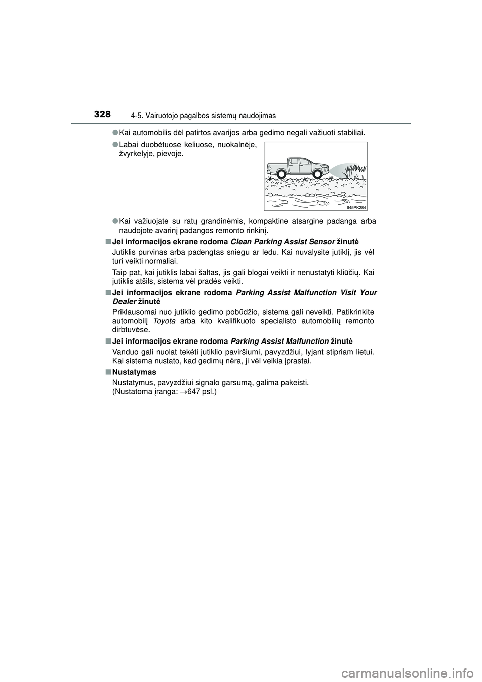 TOYOTA HILUX 2021 Eksploatavimo vadovas (in Lithuanian) 3284-5. Vairuotojo pagalbos sistemų naudojimas
HILUX_OM_OM0K513E_(LT) ●
Kai automobilis d ėl patirtos avarijos arba gedimo negali važiuoti stabiliai.
● Kai važiuojate su rat ų grandin ėmis, TOYOTA HILUX 2021 Eksploatavimo vadovas (in Lithuanian) 3284-5. Vairuotojo pagalbos sistemų naudojimas
HILUX_OM_OM0K513E_(LT) ●
Kai automobilis d ėl patirtos avarijos arba gedimo negali važiuoti stabiliai.
● Kai važiuojate su rat ų grandin ėmis,