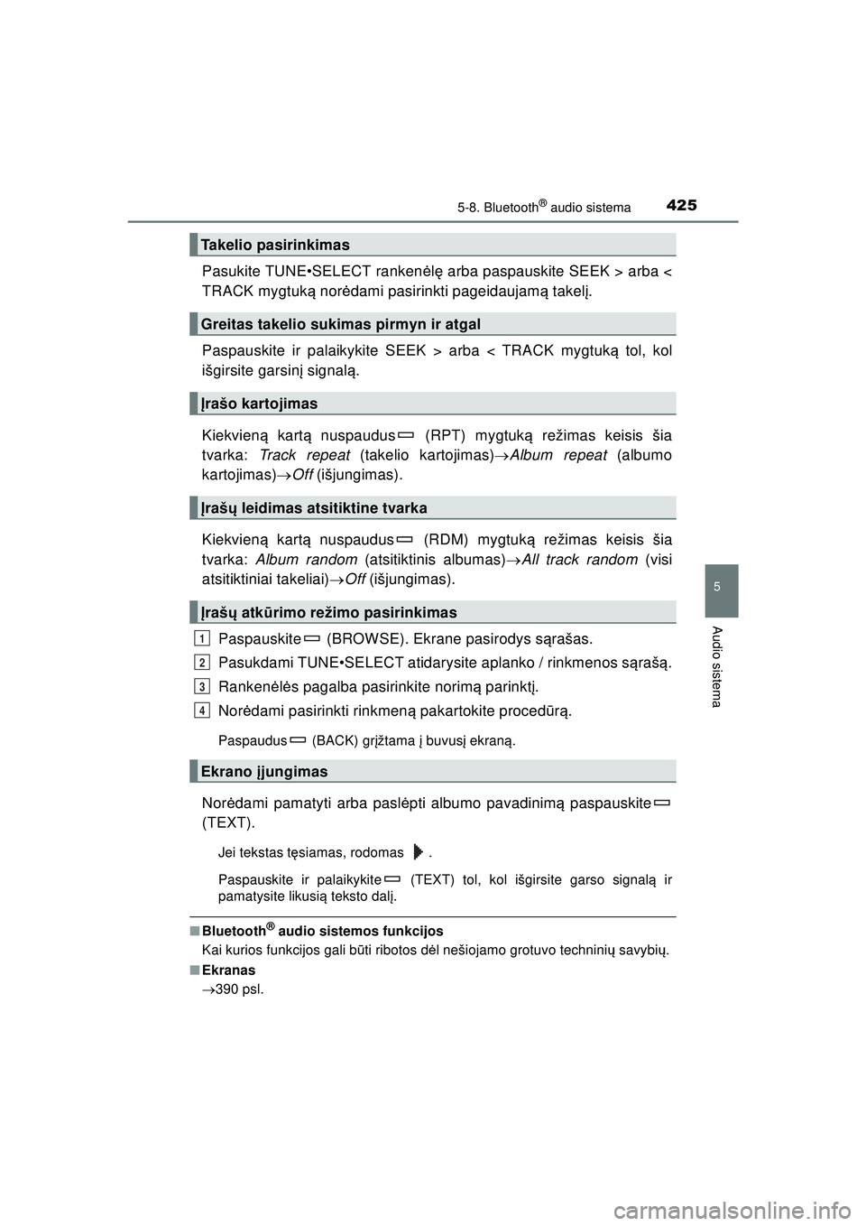 TOYOTA HILUX 2021 Eksploatavimo vadovas (in Lithuanian) 4255-8. Bluetooth® audio sistema
5
Audio sistema
HILUX_OM_OM0K513E_(LT)
Pasukite TUNE•SELECT rankenėlę arba paspauskite SEEK > arba <
TRACK mygtuk ą nor ėdami pasirinkti pageidaujam ą takel TOYOTA HILUX 2021 Eksploatavimo vadovas (in Lithuanian) 4255-8. Bluetooth® audio sistema
5
Audio sistema
HILUX_OM_OM0K513E_(LT)
Pasukite TUNE•SELECT rankenėlę arba paspauskite SEEK > arba <
TRACK mygtuk ą nor ėdami pasirinkti pageidaujam ą takel