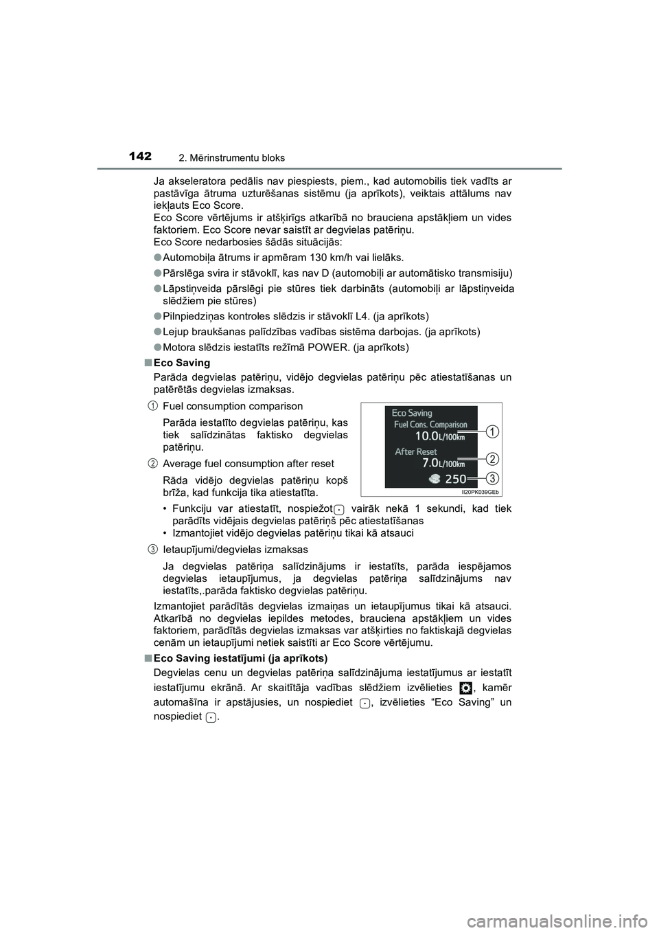 TOYOTA HILUX 2021  Lietošanas Instrukcija (in Latvian) 1422. Mērinstrumentu bloks
HILUX_OM_OM0K513E_(LV) Ja akseleratora ped
ālis nav piespiests , piem., kad autom obilis tiek vadīts ar
past āvīga  ātruma uztur ēšanas sist ēmu (ja apr īkots), ve