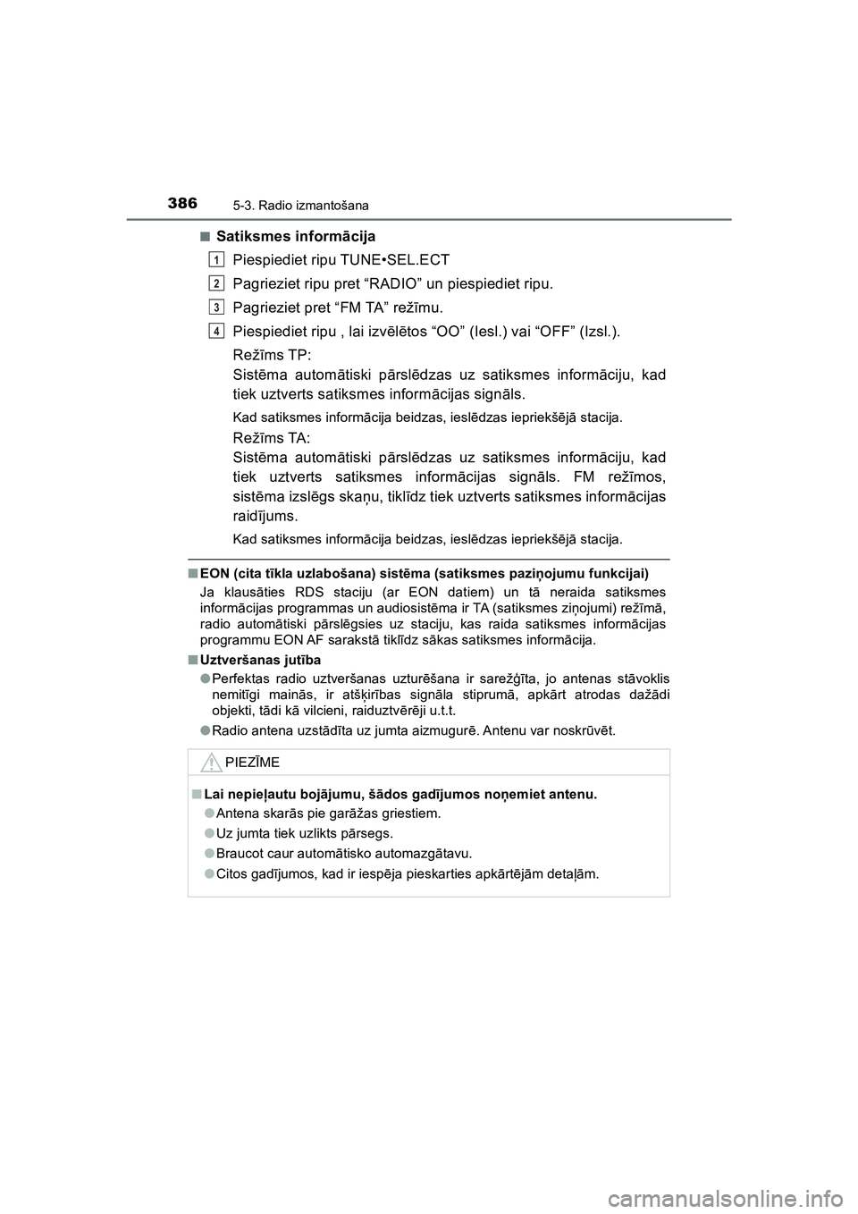 TOYOTA HILUX 2021  Lietošanas Instrukcija (in Latvian) 3865-3. Radio izmantošana
HILUX_OM_OM0K513E_(LV)■
Satiksmes inform
ācija
Piespiediet ripu TUNE•SEL.ECT
Pagrieziet ripu pret “RADIO” un piespiediet ripu.
Pagrieziet pret “FM TA” rež īmu