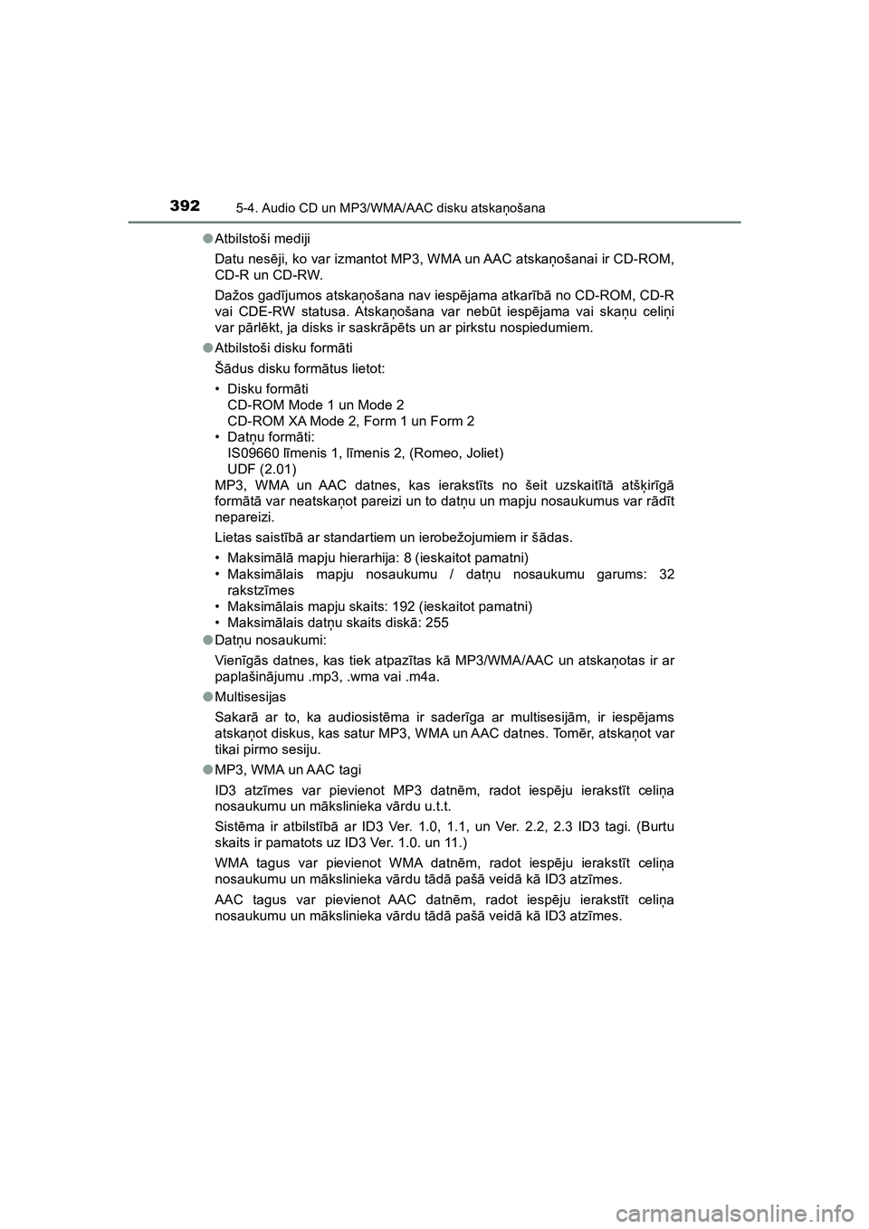 TOYOTA HILUX 2021  Lietošanas Instrukcija (in Latvian) 3925-4. Audio CD un MP3/WMA/AAC disku atskaņošana
HILUX_OM_OM0K513E_(LV)●
Atbilstoši mediji
Datu nes ēji, ko var izmantot MP3, WMA un AAC atska ņošanai ir CD-ROM,
CD-R un CD-RW.
Dažos gad īj