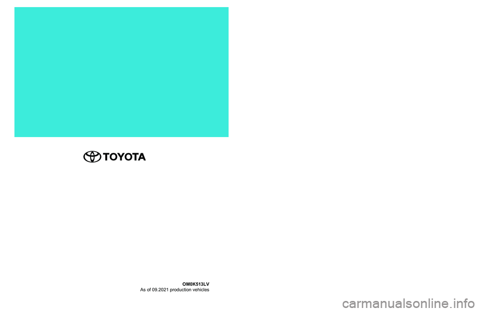 TOYOTA HILUX 2021 Lietošanas Instrukcija (in Latvian) OM0K513LV
As of 09.2021 production vehicles
Īpašnieka rokasgrām\āata
Hilux
Hilux TOYOTA HILUX 2021 Lietošanas Instrukcija (in Latvian) OM0K513LV
As of 09.2021 production vehicles
Īpašnieka rokasgrām\āata
Hilux
Hilux