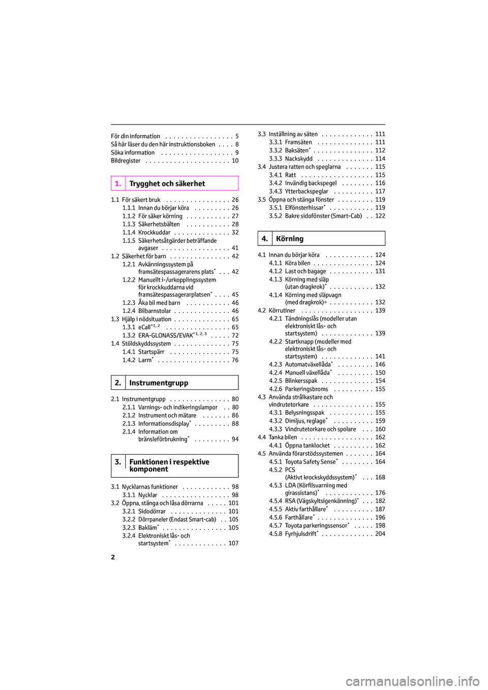 TOYOTA HILUX 2021  Bruksanvisningar (in Swedish) För din information.................5
Så här läser du den här instruktionsboken....8
Söka information..................9
Bildregister.....................10
1.Trygghet och säkerhet
1.1 För sä