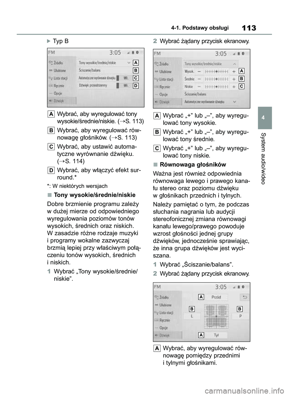 TOYOTA HILUX 2021  Instrukcja obsługi (in Polish) óTyp B
Wybraç, aby wyregulowaç tony
wysokie/Êrednie/niskie. (
S. 113)
Wybraç, aby wyregulowaç rów-
nowag´ g∏oÊników. (
S. 113)
Wybraç, aby ustawiç automa-
tyczne wyrównanie dêwi´ku.