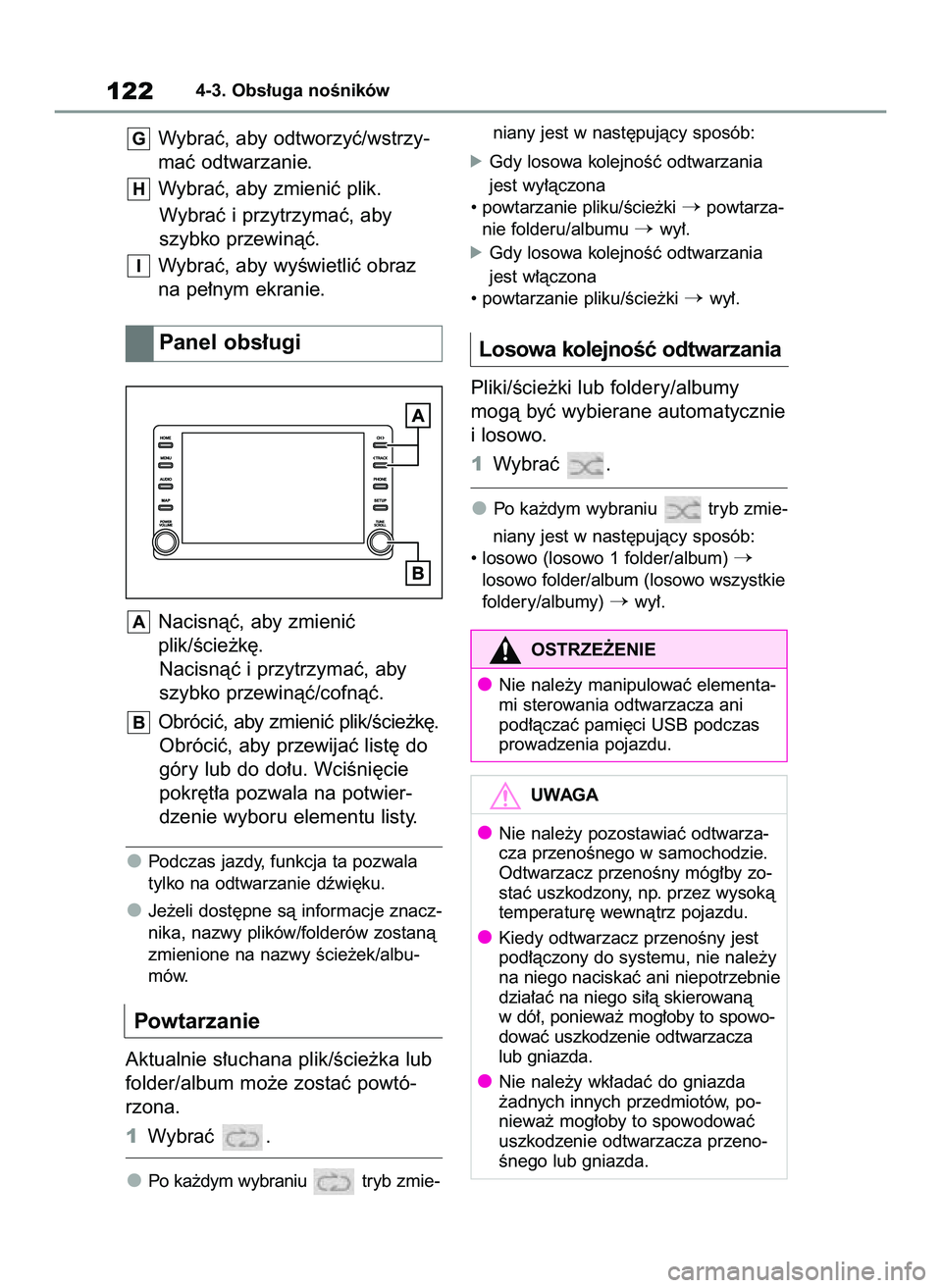 TOYOTA HILUX 2021  Instrukcja obsługi (in Polish) Wybraç, aby odtworzyç/wstrzy-
maç odtwarzanie.
Wybraç, aby zmieniç plik.
Wybraç i przytrzymaç, aby
szybko przewinàç.
Wybraç, aby wyÊwietliç obraz
na pe∏nym ekranie.
Nacisnàç, aby zmien