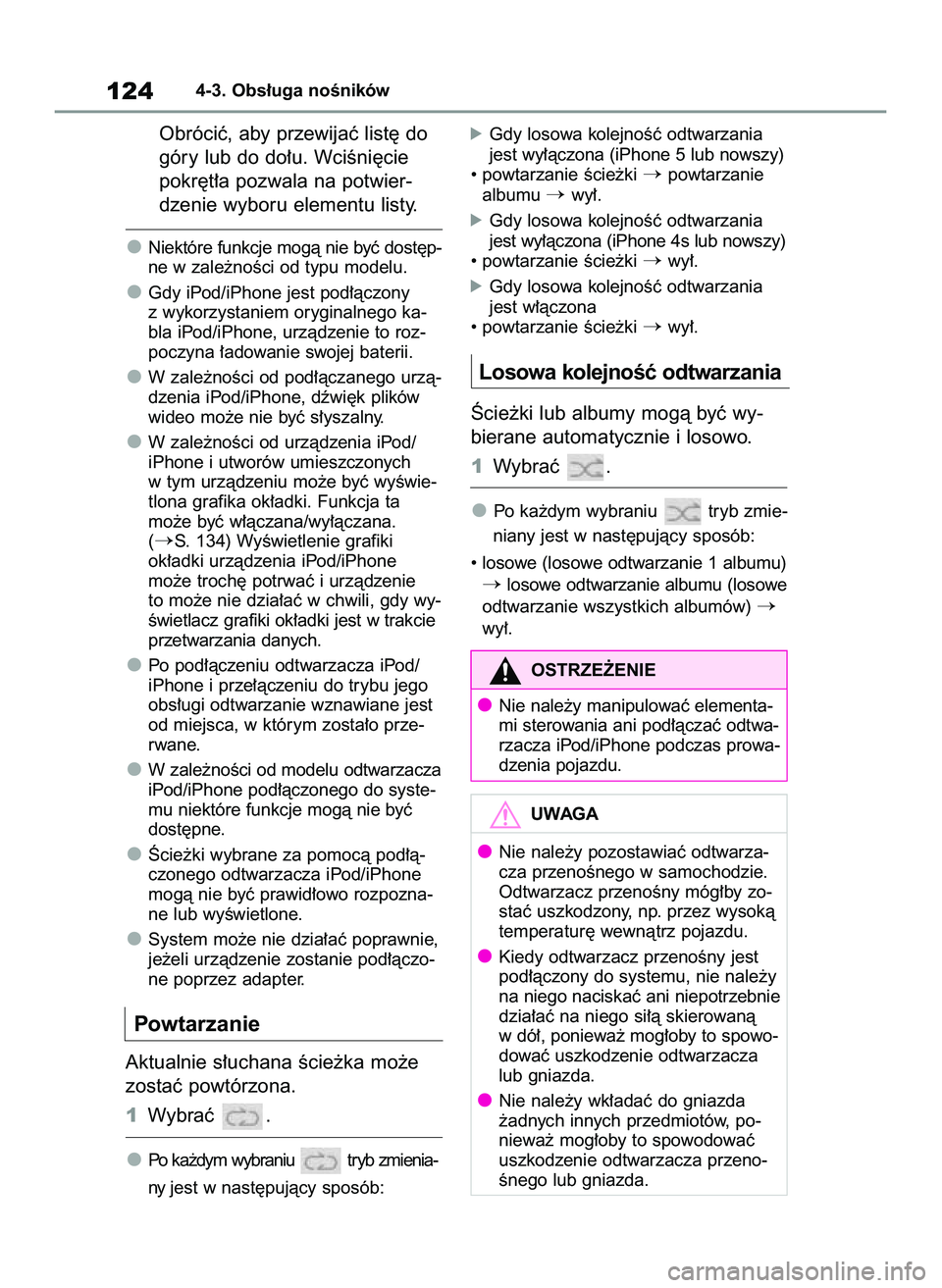 TOYOTA HILUX 2021  Instrukcja obsługi (in Polish) Obróciç, aby przewijaç list´ do
góry lub do do∏u. WciÊni´cie
pokr´t∏a pozwala na potwier-
dzenie wyboru elementu listy.
Niektóre funkcje mogà nie byç dost´p-
ne w zale˝noÊci od typu 
