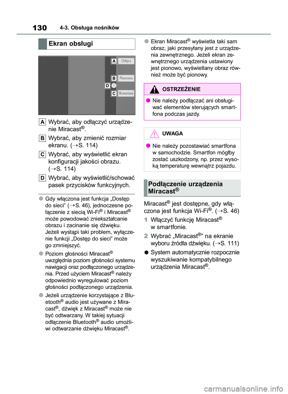TOYOTA HILUX 2021  Instrukcja obsługi (in Polish) Wybraç, aby od∏àczyç urzàdze-
nie Miracast®.
Wybraç, aby zmieniç rozmiar
ekranu. (
S. 114)
Wybraç, aby wyÊwietliç ekran
konfiguracji jakoÊci obrazu.
(
S. 114)
Wybraç, aby wyÊwietliç/