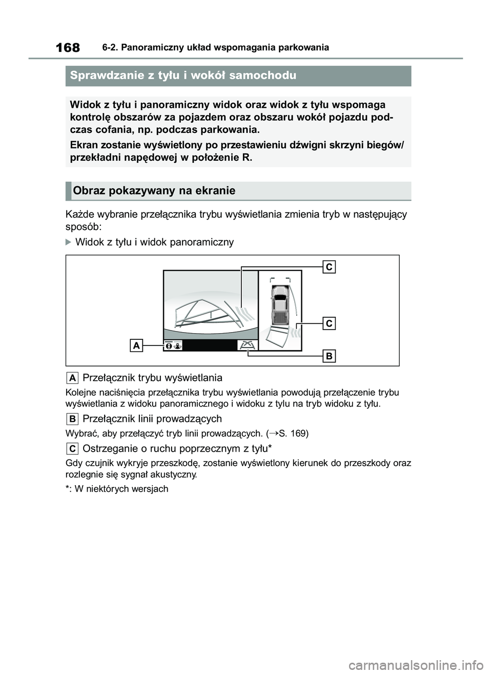 TOYOTA HILUX 2021 Instrukcja obsługi (in Polish) Ka˝de wybranie prze∏àcznika trybu wyÊwietlania zmienia tryb w nast´pujàcy
sposób:
óWidok z ty∏u i widok panoramiczny
Prze∏àcznik trybu wyÊwietlania
Kolejne naciÊni´cia prze∏àcznika TOYOTA HILUX 2021 Instrukcja obsługi (in Polish) Ka˝de wybranie prze∏àcznika trybu wyÊwietlania zmienia tryb w nast´pujàcy
sposób:
óWidok z ty∏u i widok panoramiczny
Prze∏àcznik trybu wyÊwietlania
Kolejne naciÊni´cia prze∏àcznika
