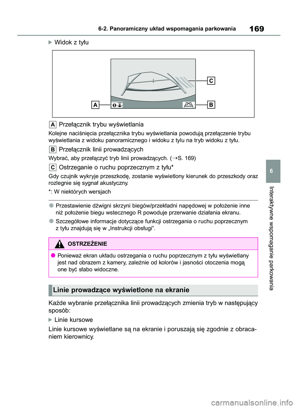 TOYOTA HILUX 2021  Instrukcja obsługi (in Polish) óWidok z ty∏u
Prze∏àcznik trybu wyÊwietlania
Kolejne naciÊni´cia prze∏àcznika trybu wyÊwietlania powodujà prze∏àczenie trybu
wyÊwietlania z widoku panoramicznego i widoku z tylu na t
