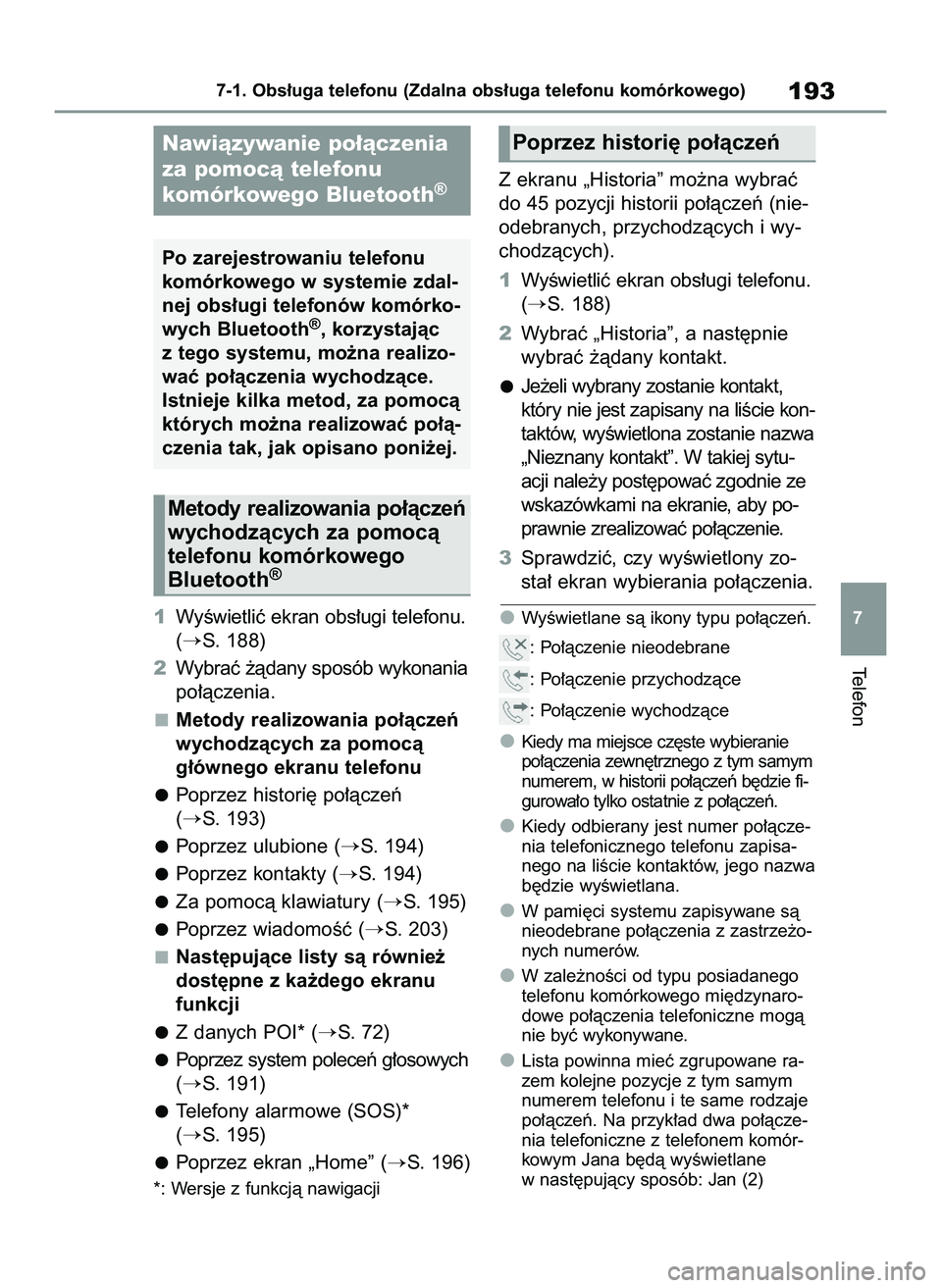 TOYOTA HILUX 2021  Instrukcja obsługi (in Polish) 1WyÊwietliç ekran obs∏ugi telefonu.
(
S. 188)
2Wybraç ˝àdany sposób wykonania
po∏àczenia.
Metody realizowania po∏àczeƒ
wychodzàcych za pomocà
g∏ównego ekranu telefonu
Poprzez hist