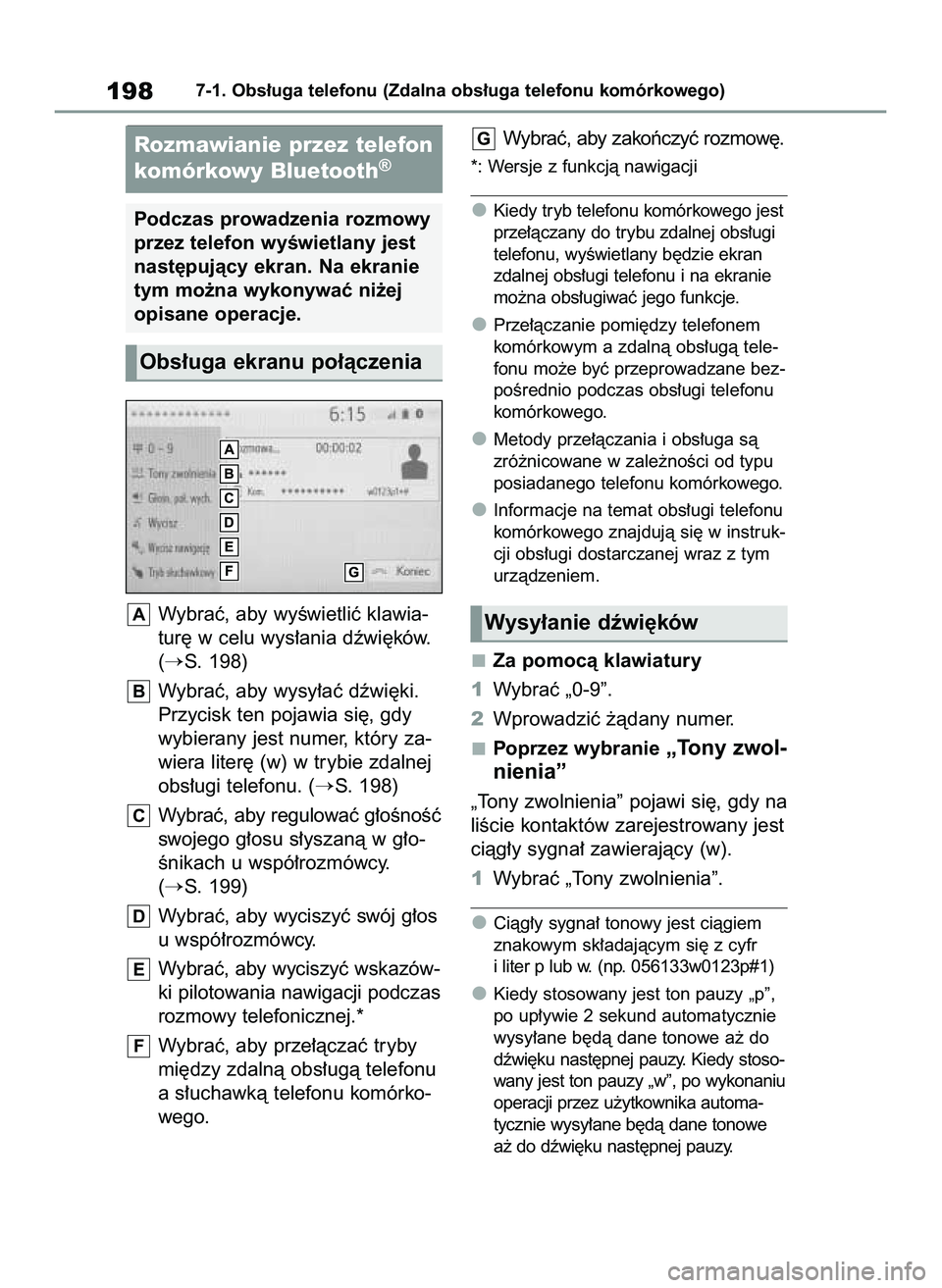 TOYOTA HILUX 2021  Instrukcja obsługi (in Polish) Wybraç, aby wyÊwietliç klawia-
tur´ w celu wys∏ania dêwi´ków.
(
S. 198)
Wybraç, aby wysy∏aç dêwi´ki.
Przycisk ten pojawia si´, gdy
wybierany jest numer, który za-
wiera liter´ (w) w