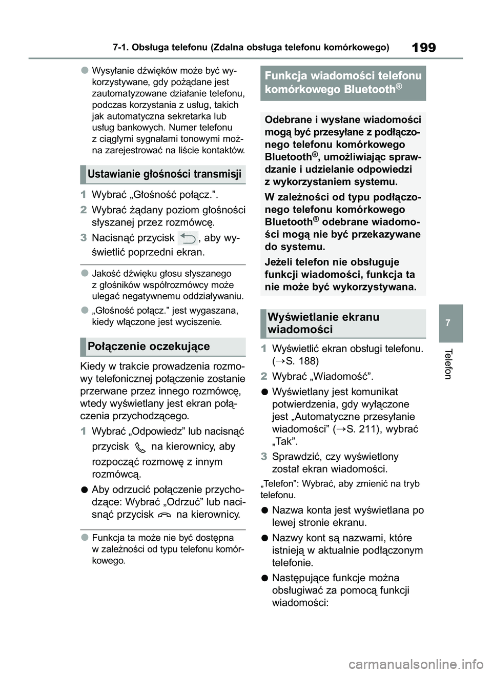 TOYOTA HILUX 2021  Instrukcja obsługi (in Polish) Wysy∏anie dêwi´ków mo˝e byç wy-
korzystywane, gdy po˝àdane jest
zautomatyzowane dzia∏anie telefonu,
podczas korzystania z us∏ug, takich
jak automatyczna sekretarka lub
us∏ug bankowych. 
