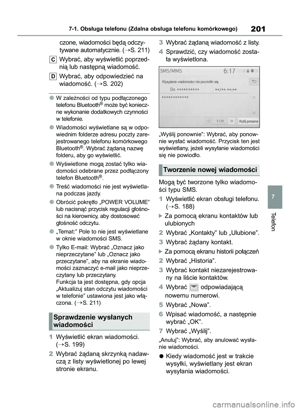 TOYOTA HILUX 2021  Instrukcja obsługi (in Polish) czone, wiadomoÊci b´dà odczy-
tywane automatycznie. (
S. 211)
Wybraç, aby wyÊwietliç poprzed-
nià lub nast´pnà wiadomoÊç.
Wybraç, aby odpowiedzieç na
wiadomoÊç. (
S. 202)
W zale˝noÊ